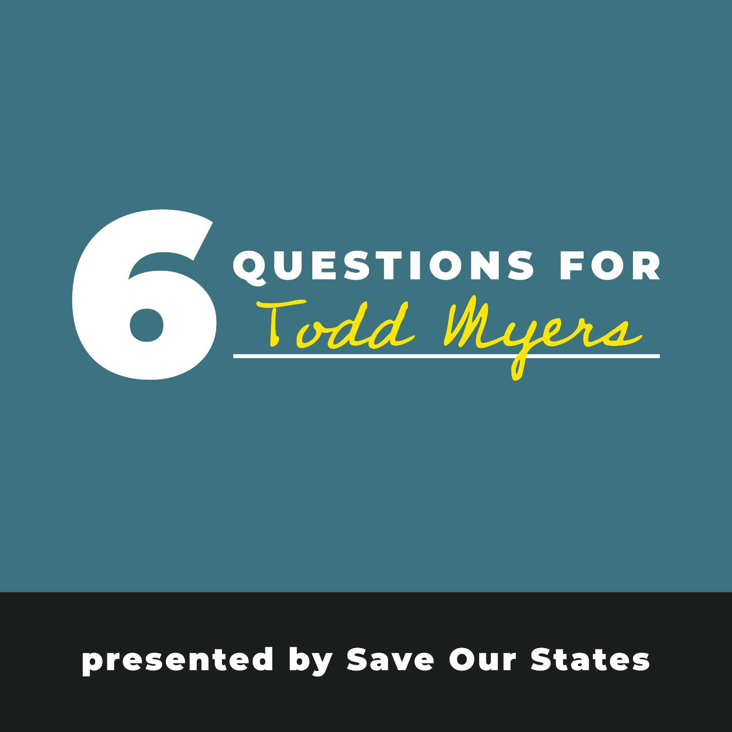6 Questions for... Todd Myers