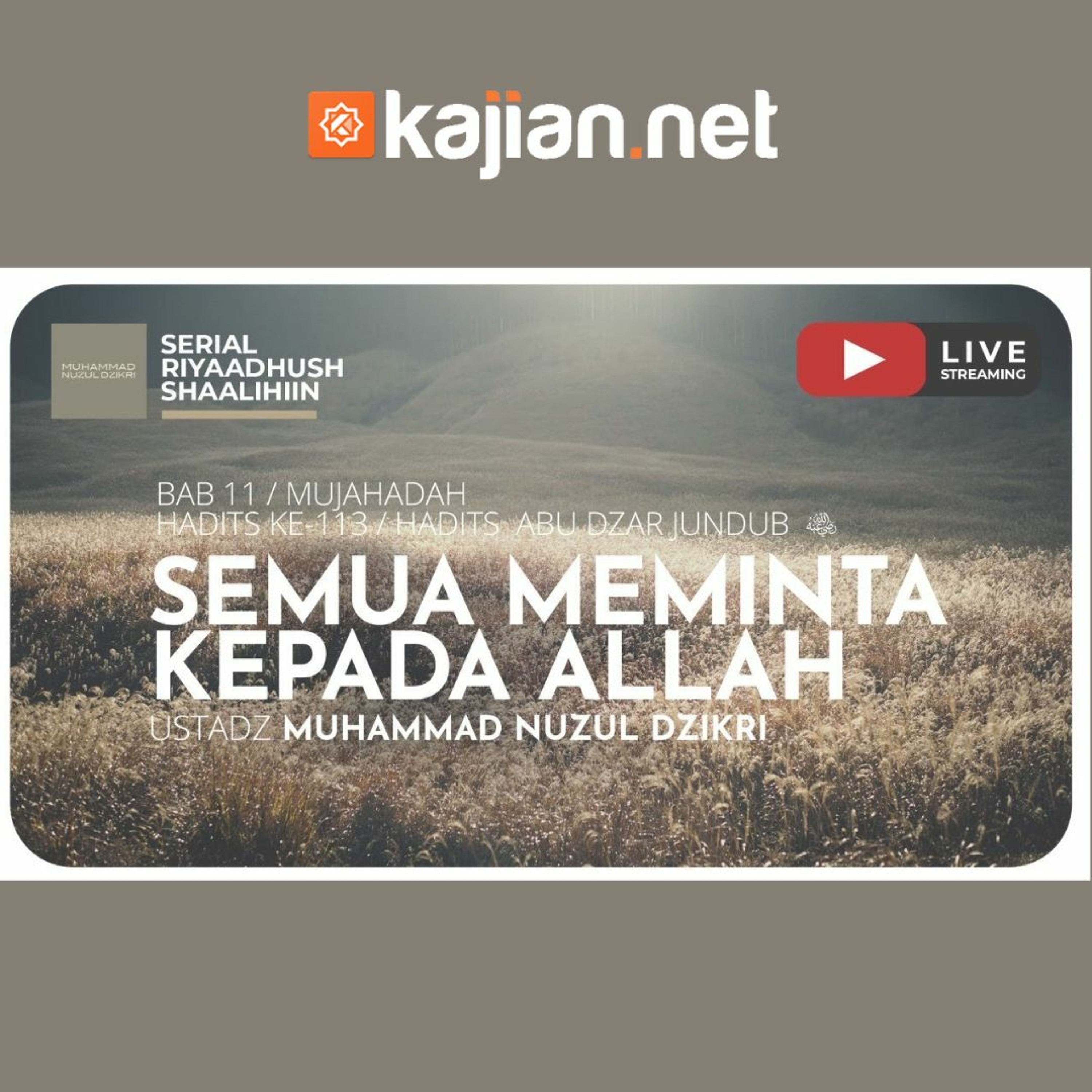 304. Semua Meminta kepada Allah - Ustadz Muhammad Nuzul Dzikri, Lc.