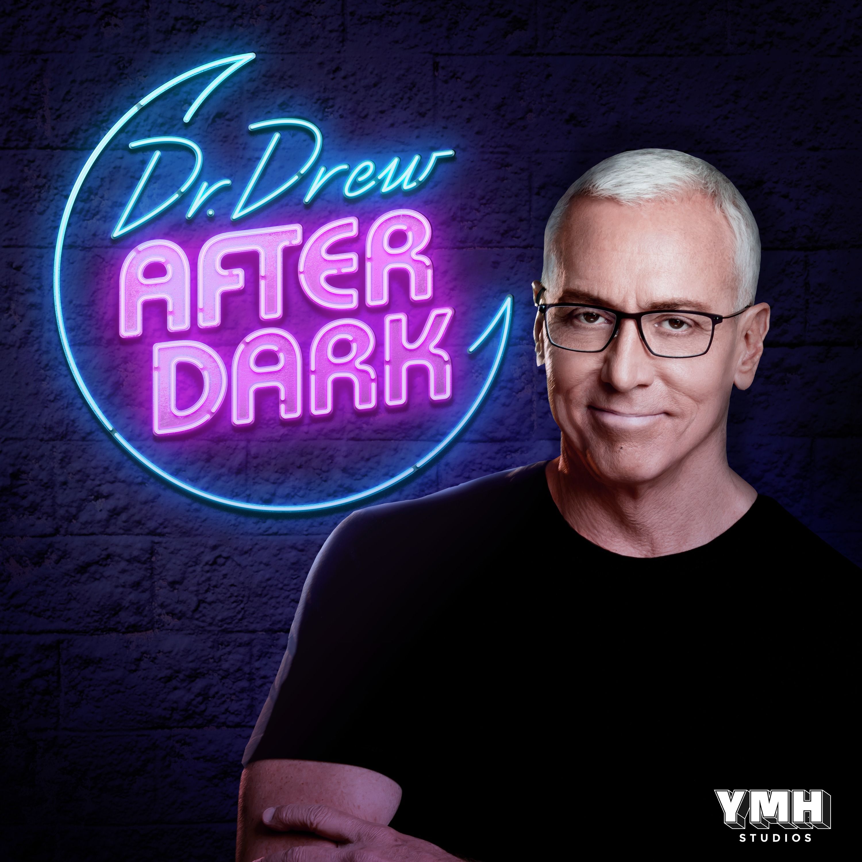 Dr. Drew After Dark | The Boys Are Sad w/ Deric Poston | Ep. 195