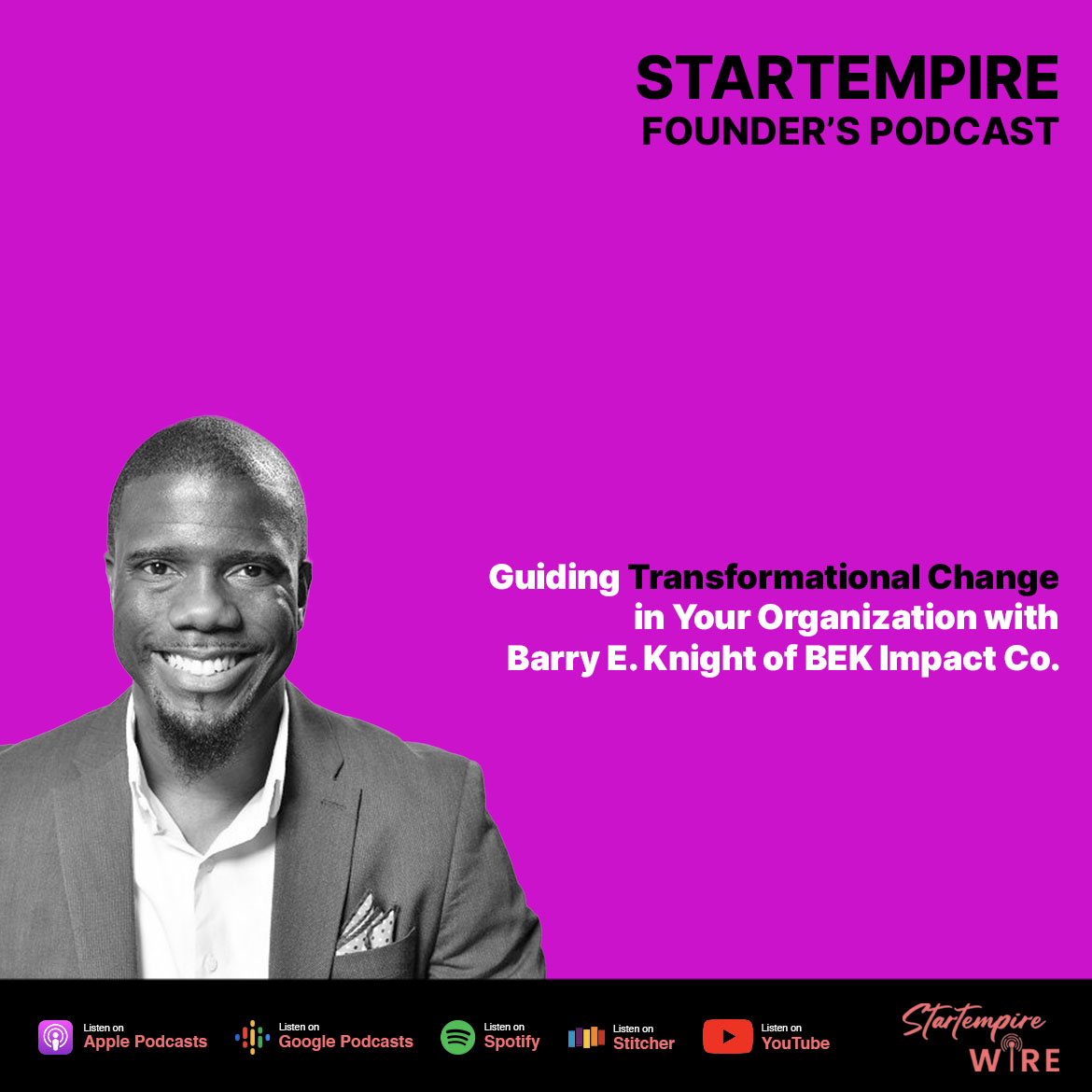 Guiding Transformational Change in Your Organization with Barry E. Knight of BEK Impact Co.