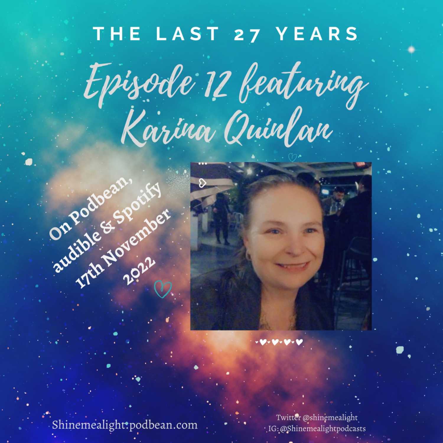 The Last 27 Years Podcast Episode 12 featuring Karina Quinlan