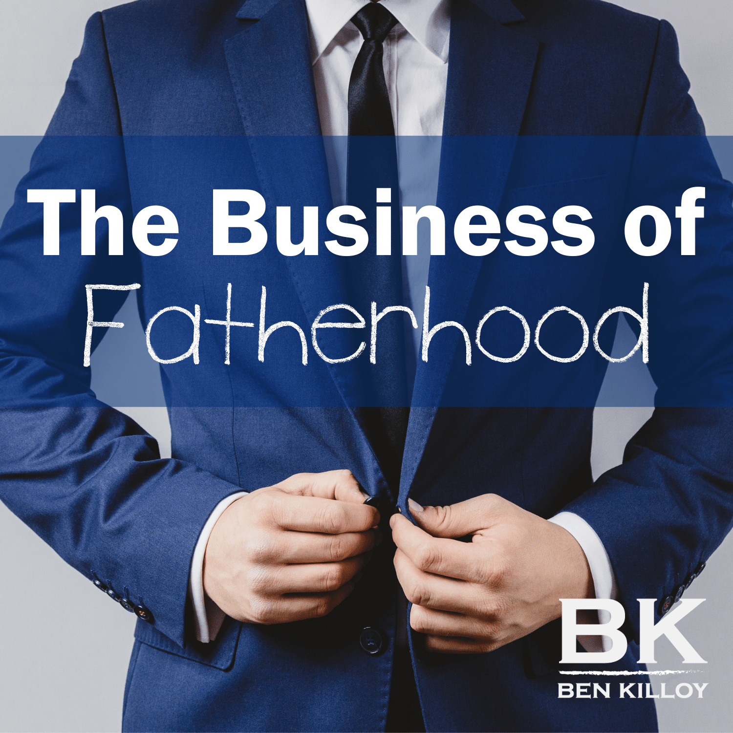 The Business of Fatherhood 