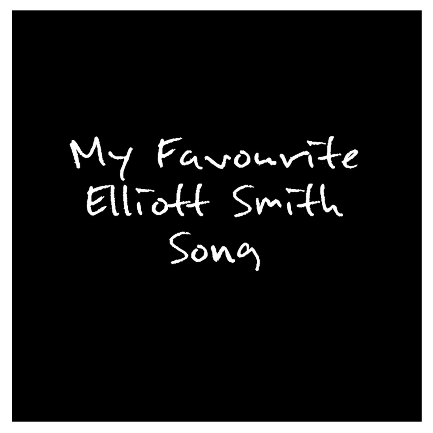 My Favourite Elliott Smith Song 