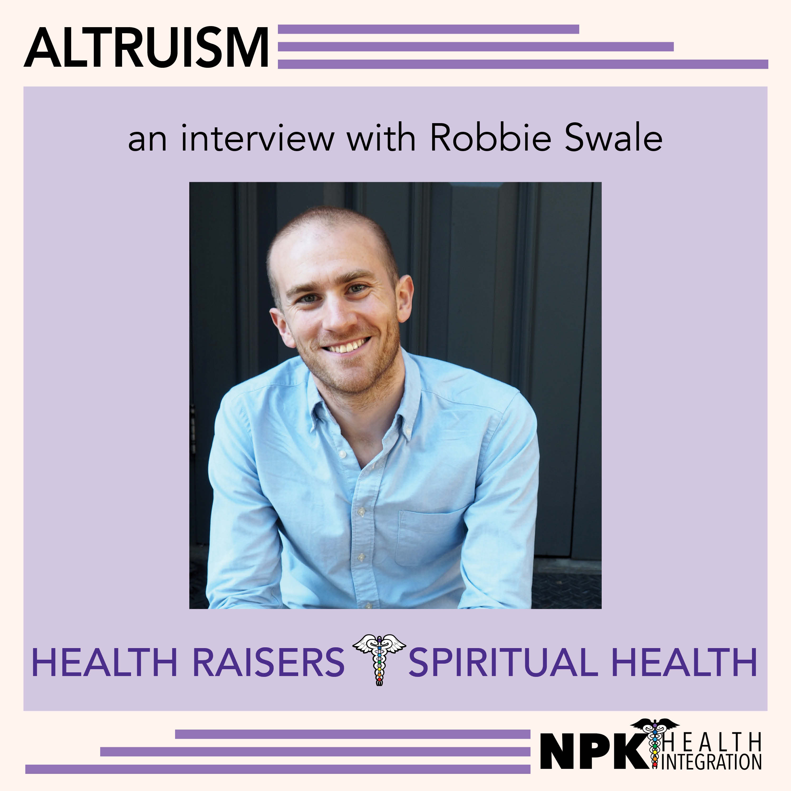 Be Altruistic, with Robbie Swale