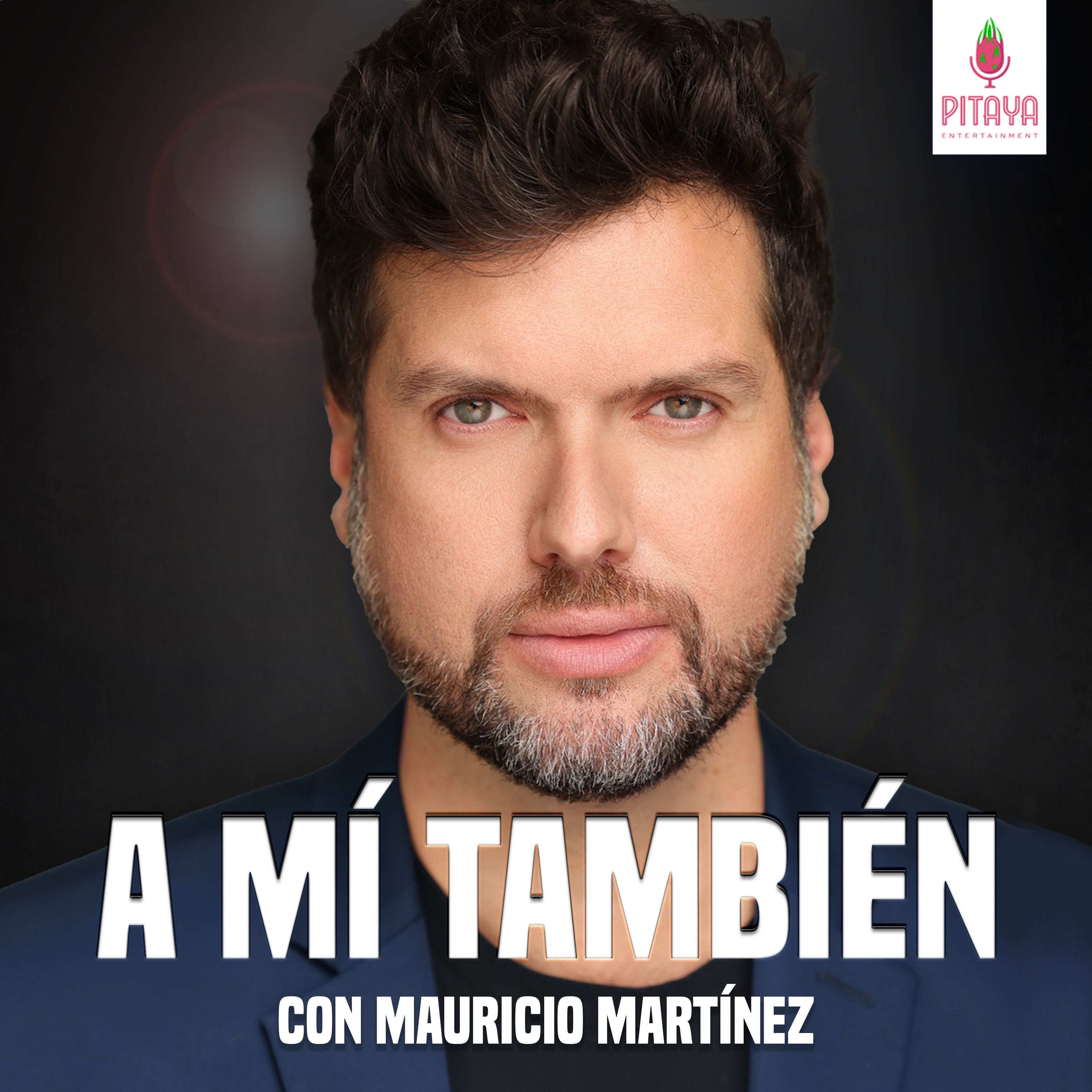 A mí también con Mauricio Martínez 