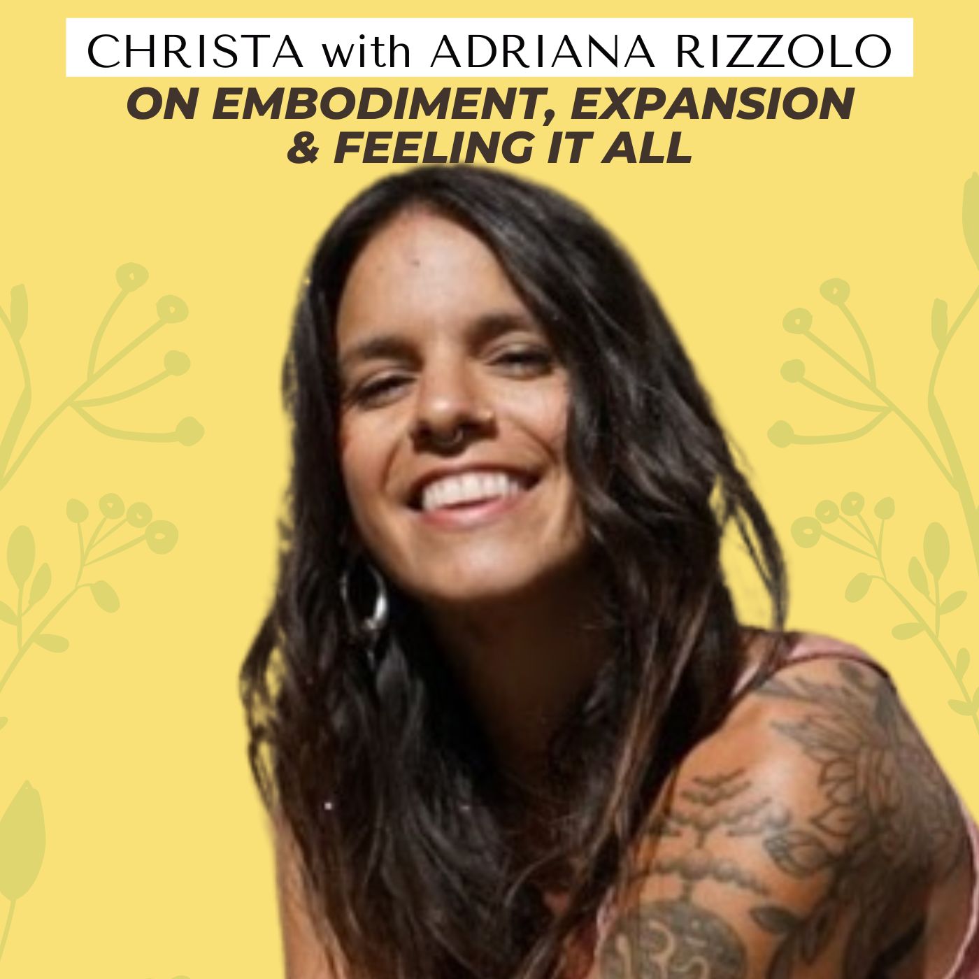 Christa with Adriana Rizzolo on Embodiment, Expansion & Feeling It All