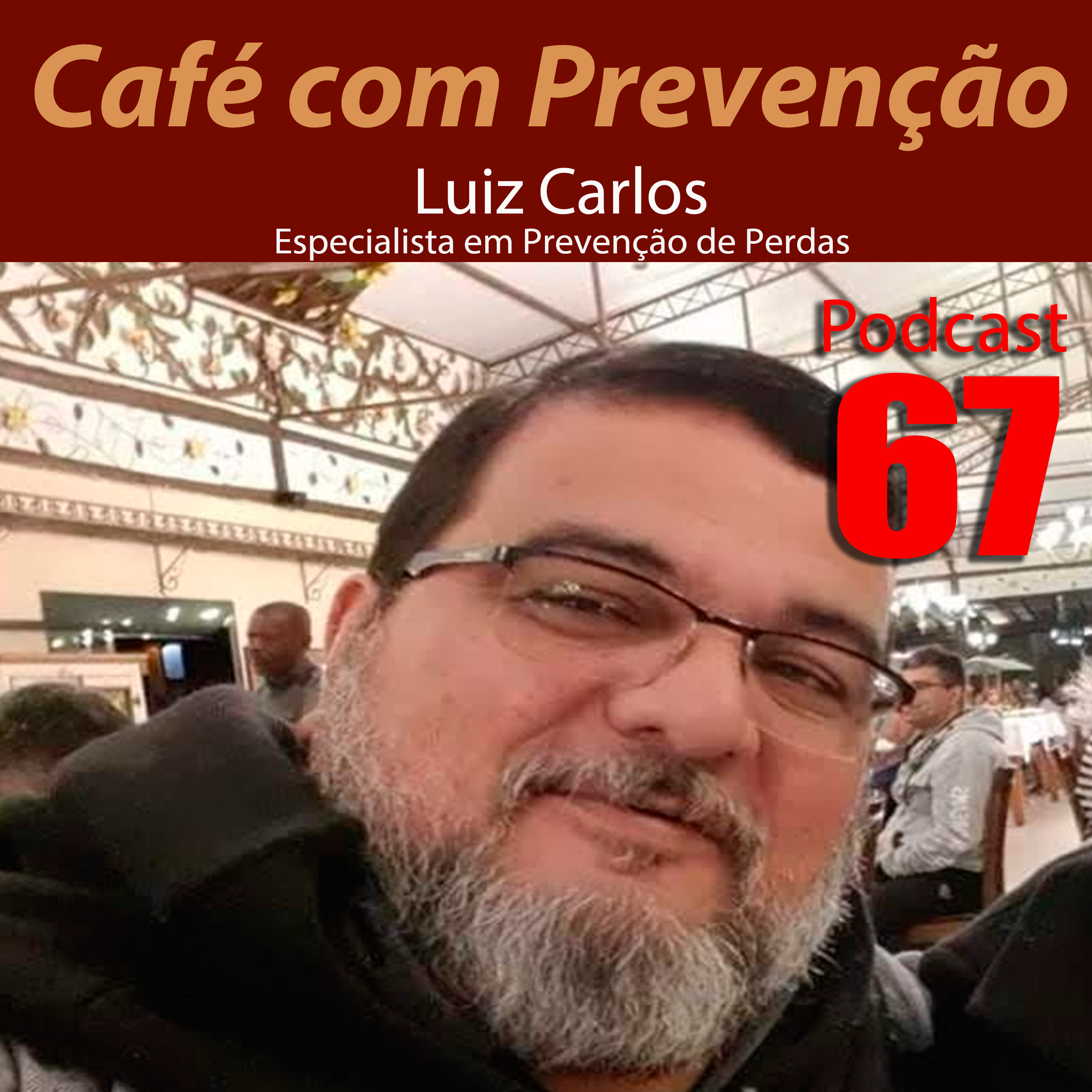 Café com Prevenção 67 – Luiz Carlos