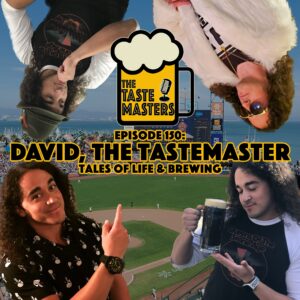 David, The Tastemaster - Tales of Life & Brewing