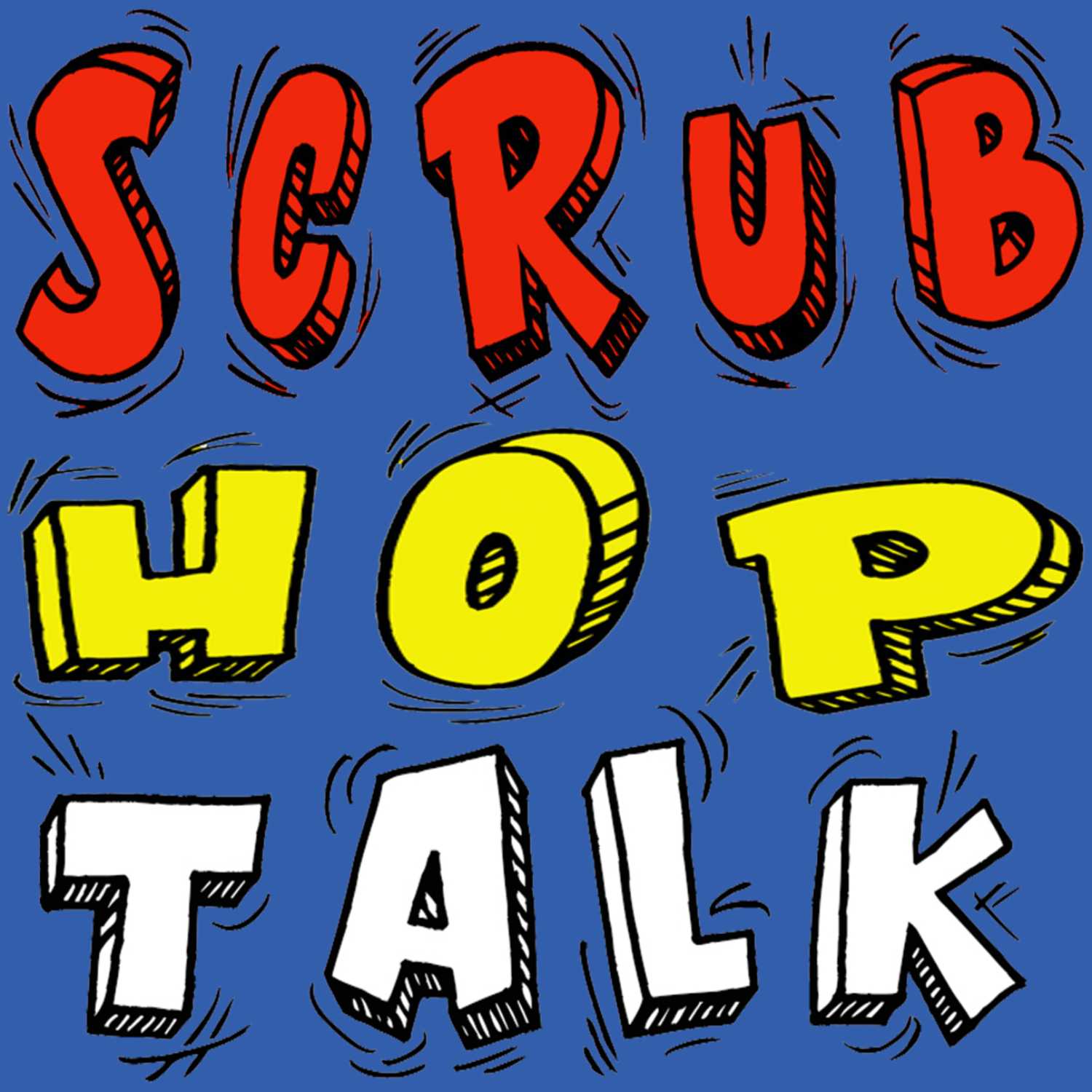 Scrub Hop Talk - Episode 117