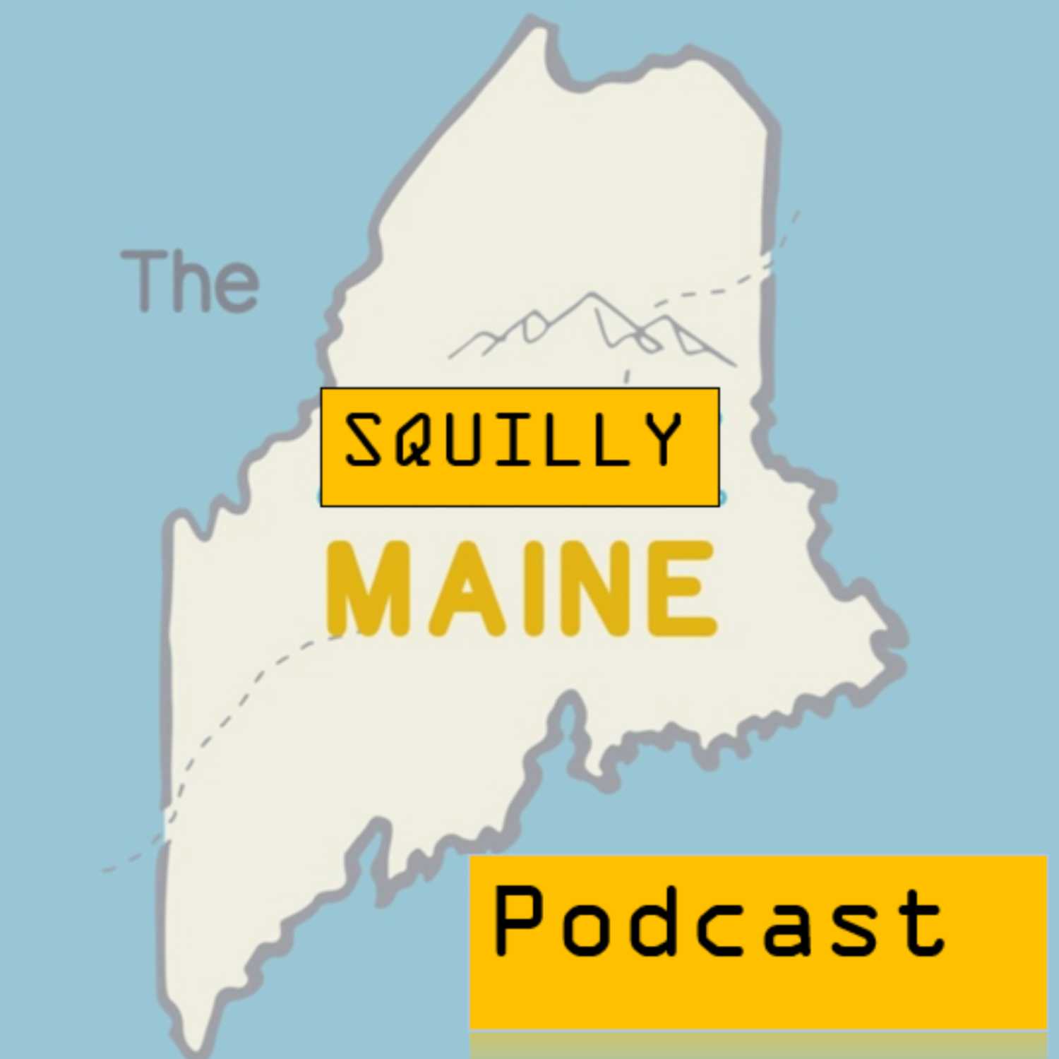 Welcome To squillys Maine Podcast 