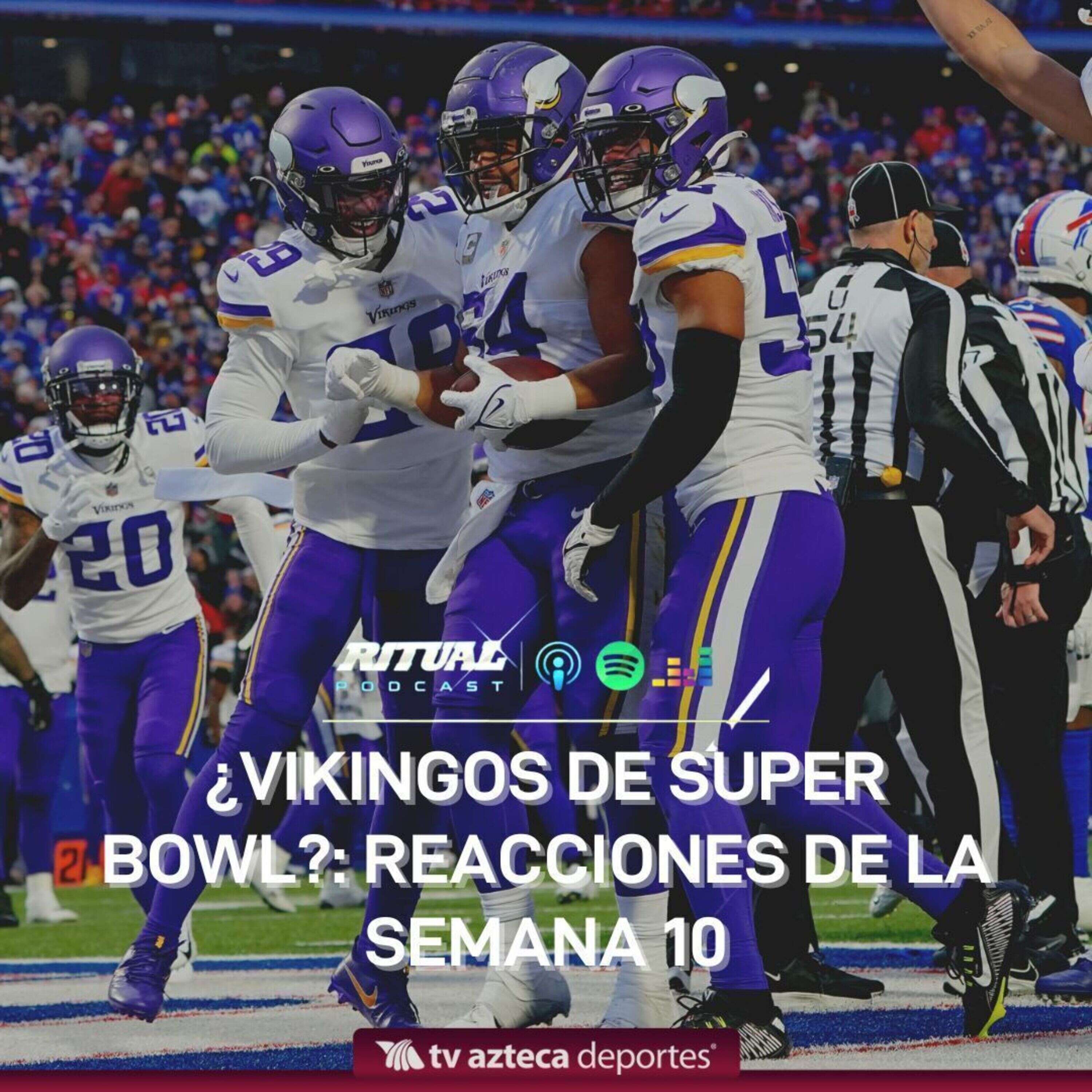 ¿Vikingos de Super Bowl?: Reacciones de la Semana 10