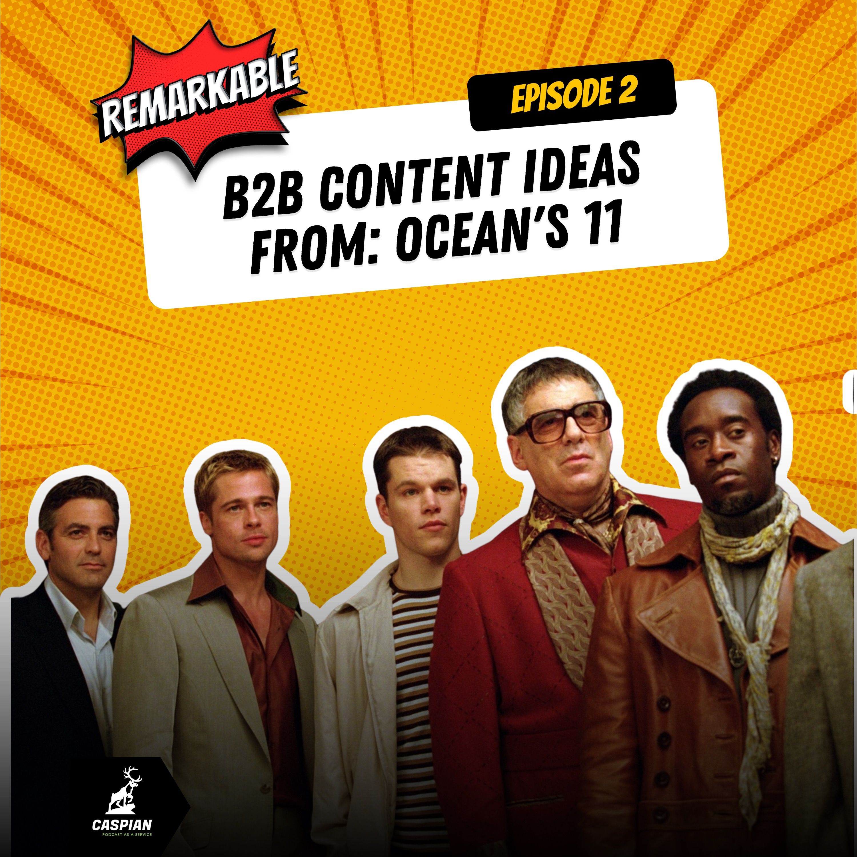 How to Bring Together an All-Star Ensemble: B2B Marketing Lessons from Ocean’s 11