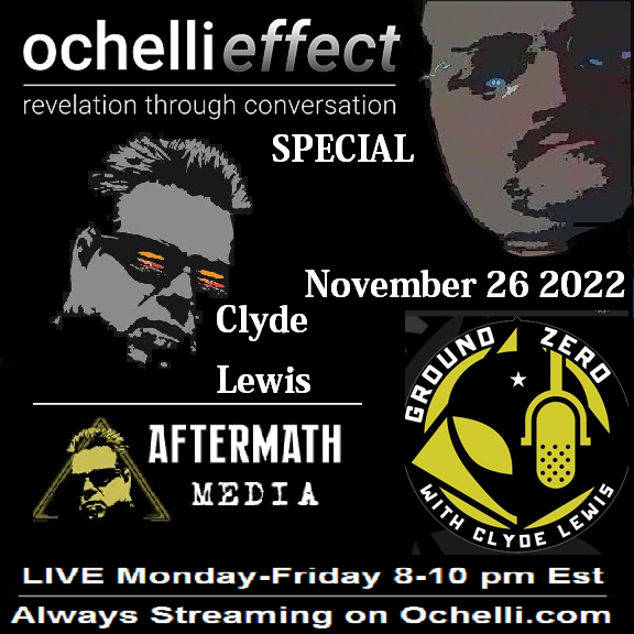 Saturday Night Special Ground Zero Host & Voice of The Toxic Avenger Clyde Lewis on a special one-hour Ochelli Effect 11-26-2022