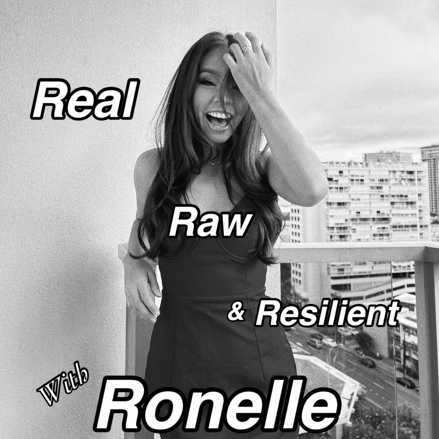 Real, Raw, & Resilient With Ronelle 