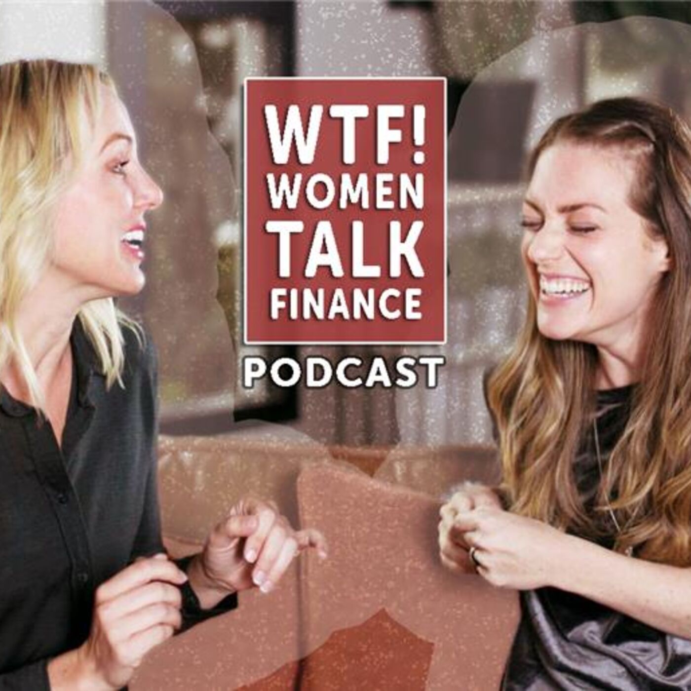 WTF! Women Talk Finance Season One Wrap-Up!