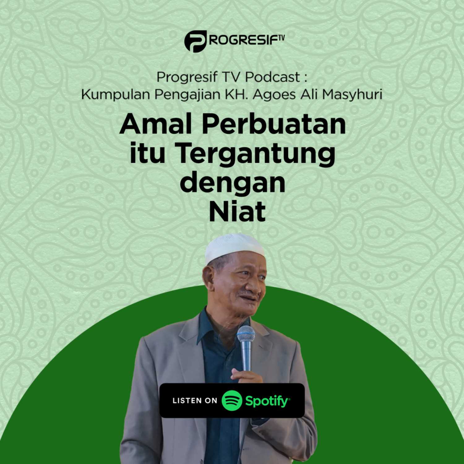 Nderek Abah Yai Eps 21 - Amal Perbuatan itu Tergantung dengan Niat oleh KH. Agoes Ali Masyhuri (Gus Ali)