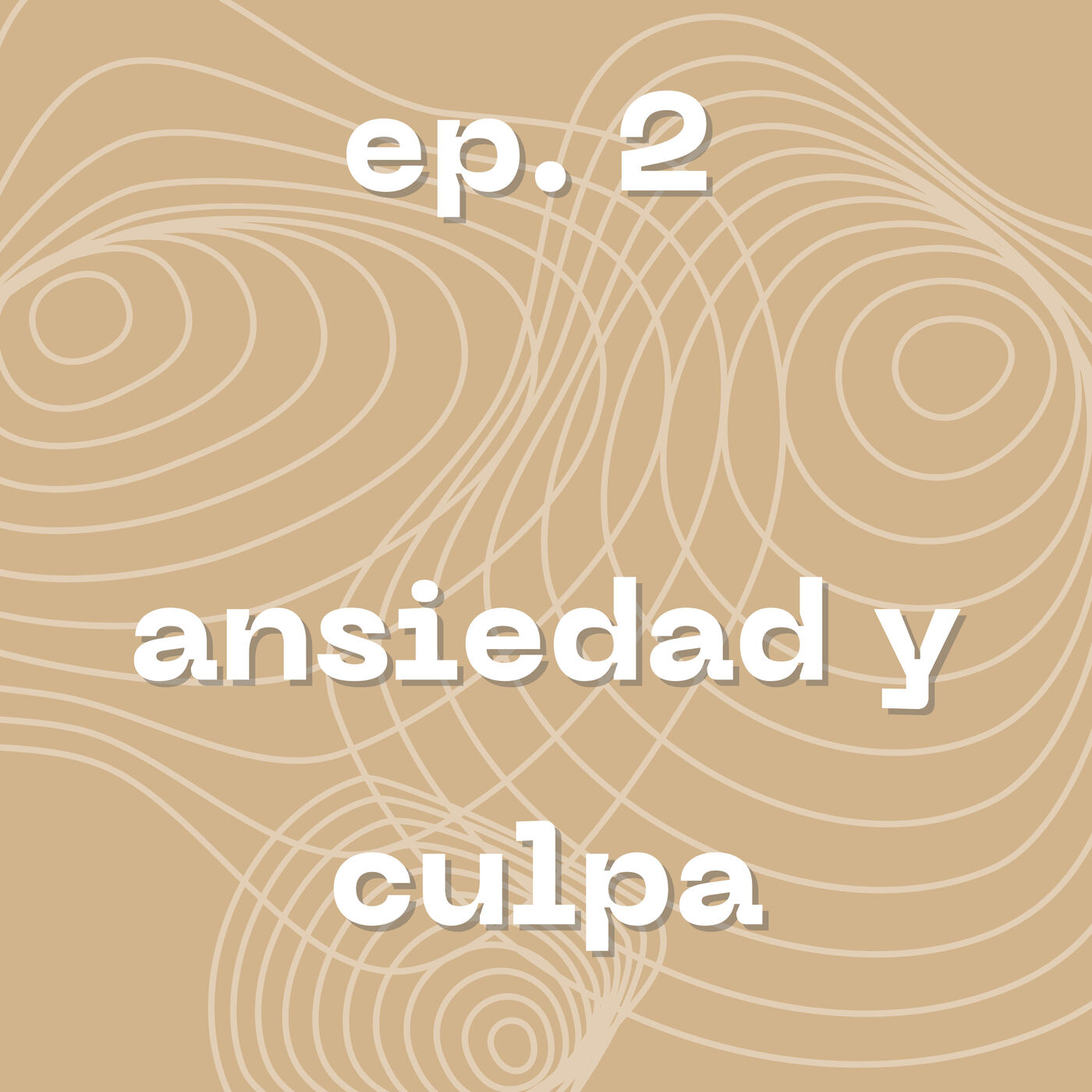 ansiedad y culpa (ep. 2 en español)