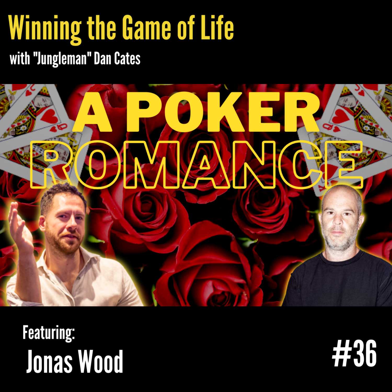 A Poker Romance - "Jungleman" Dan Cates with Jonas Wood