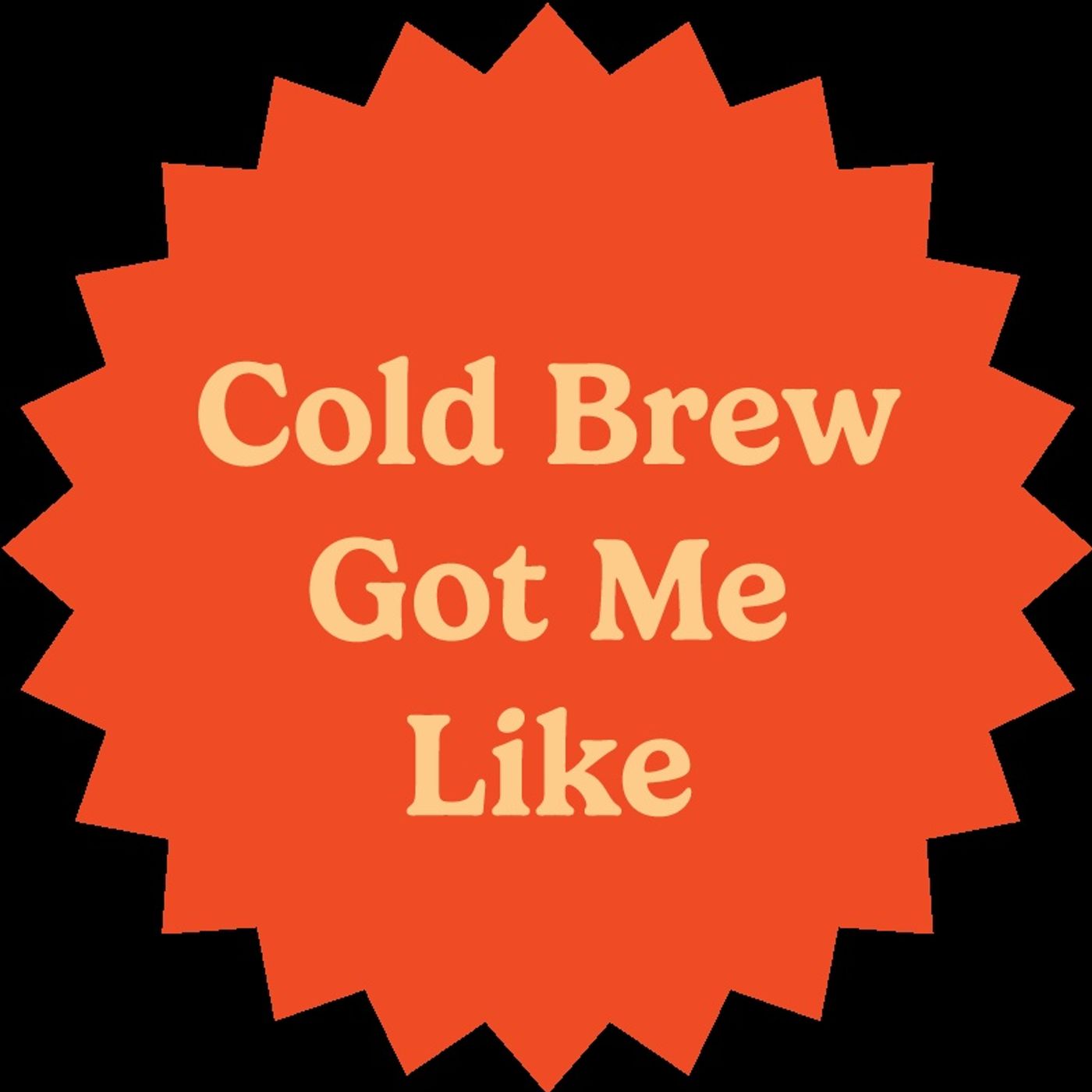 Episode 78: The Cold Brew Pipeline