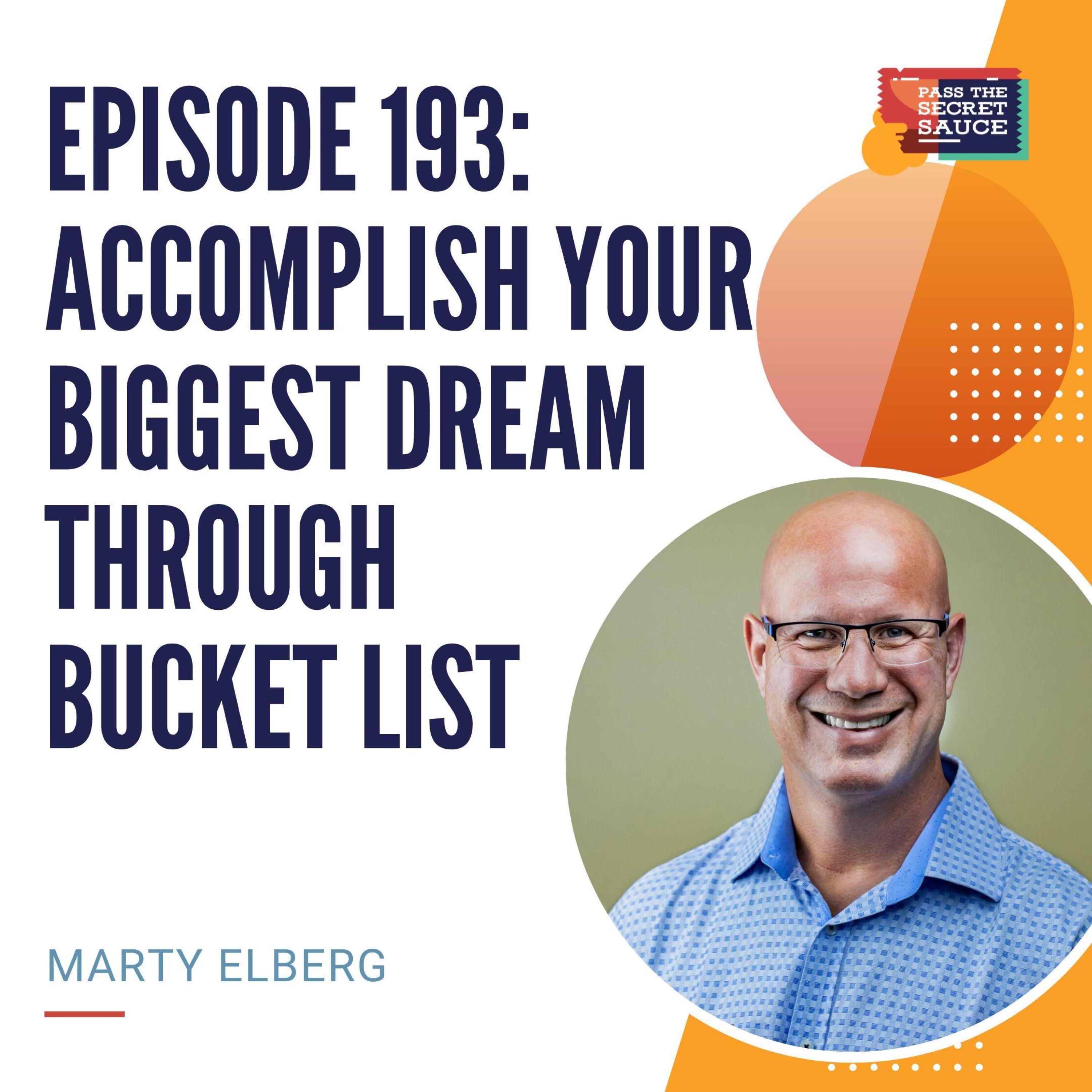 Episode 193: Accomplish Your Biggest Dream through Bucket List Program with Marty Elberg