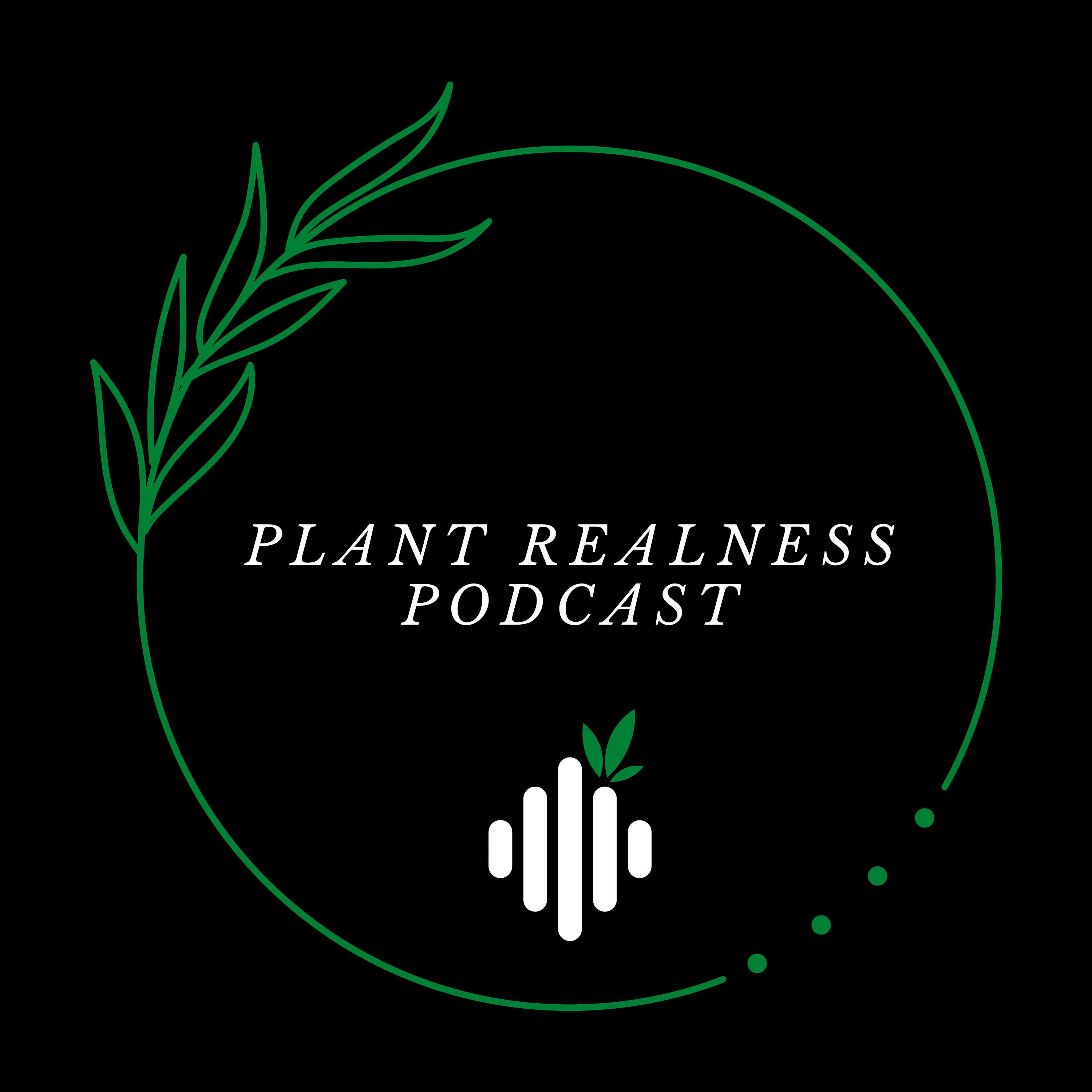 Plant Realness Podcast 
