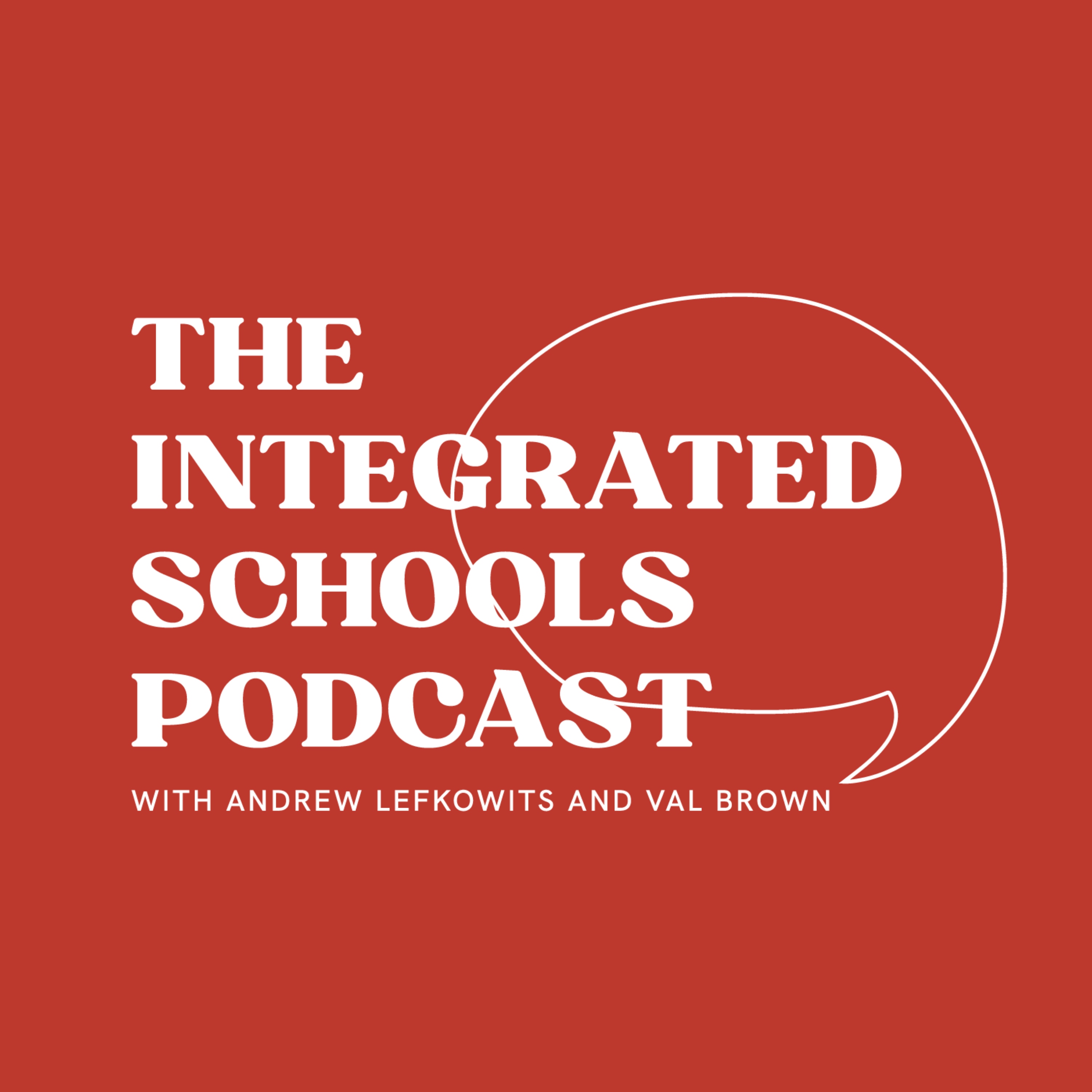 The Integrated Schools Podcast 