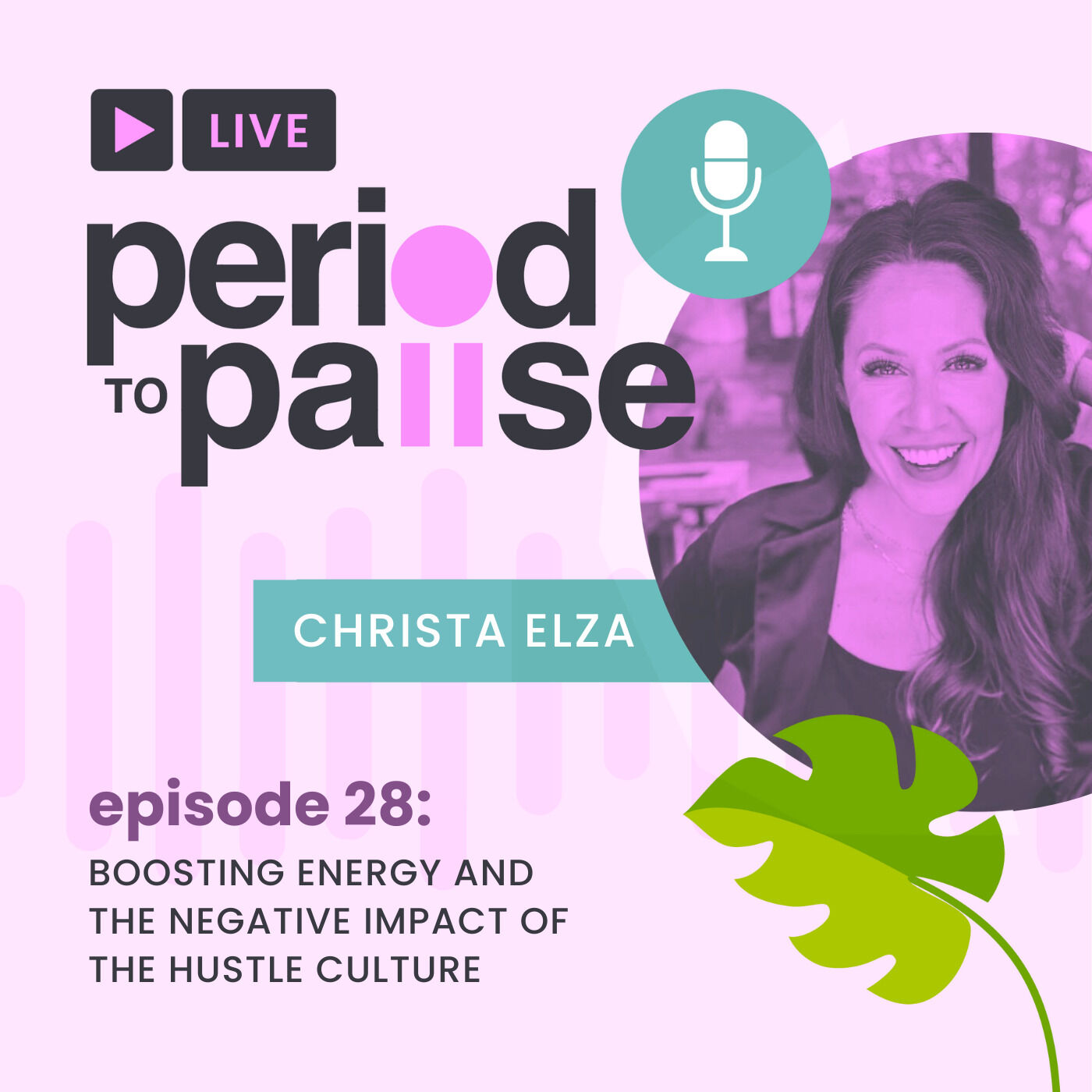 EP28: Boosting Energy and the Negative Impact of the Hustle Culture with Christa Elza