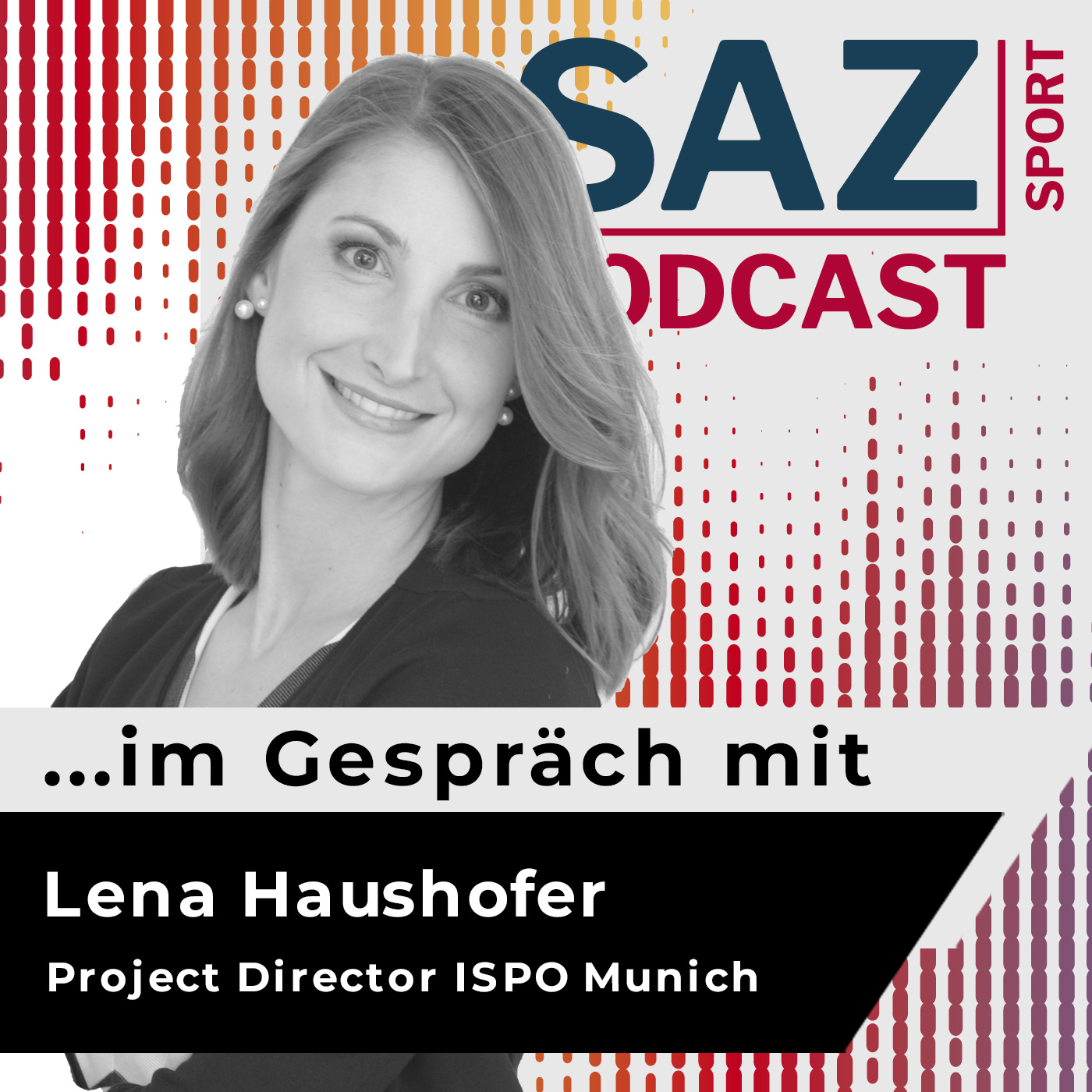 SAZsport-Podcast mit Lena Haushofer (Messe München): Alles zur neuen ISPO Munich – und was sich verändern wird