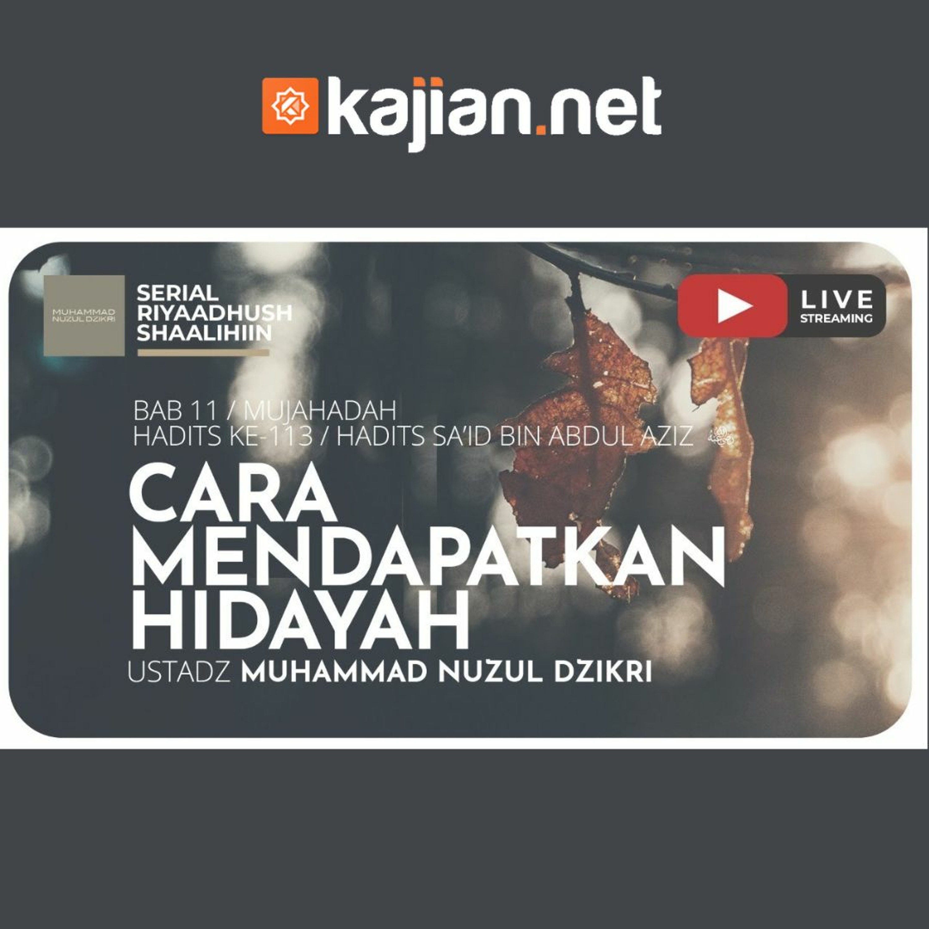 299. Cara Mendapatkan Hidayah - Ustadz Muhammad Nuzul Dzikri, Lc.