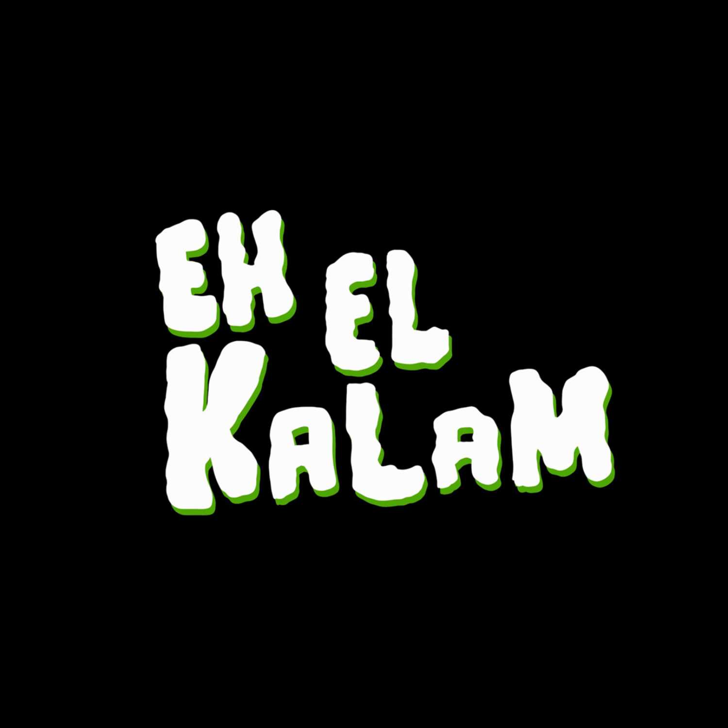 Eh El Kalam 