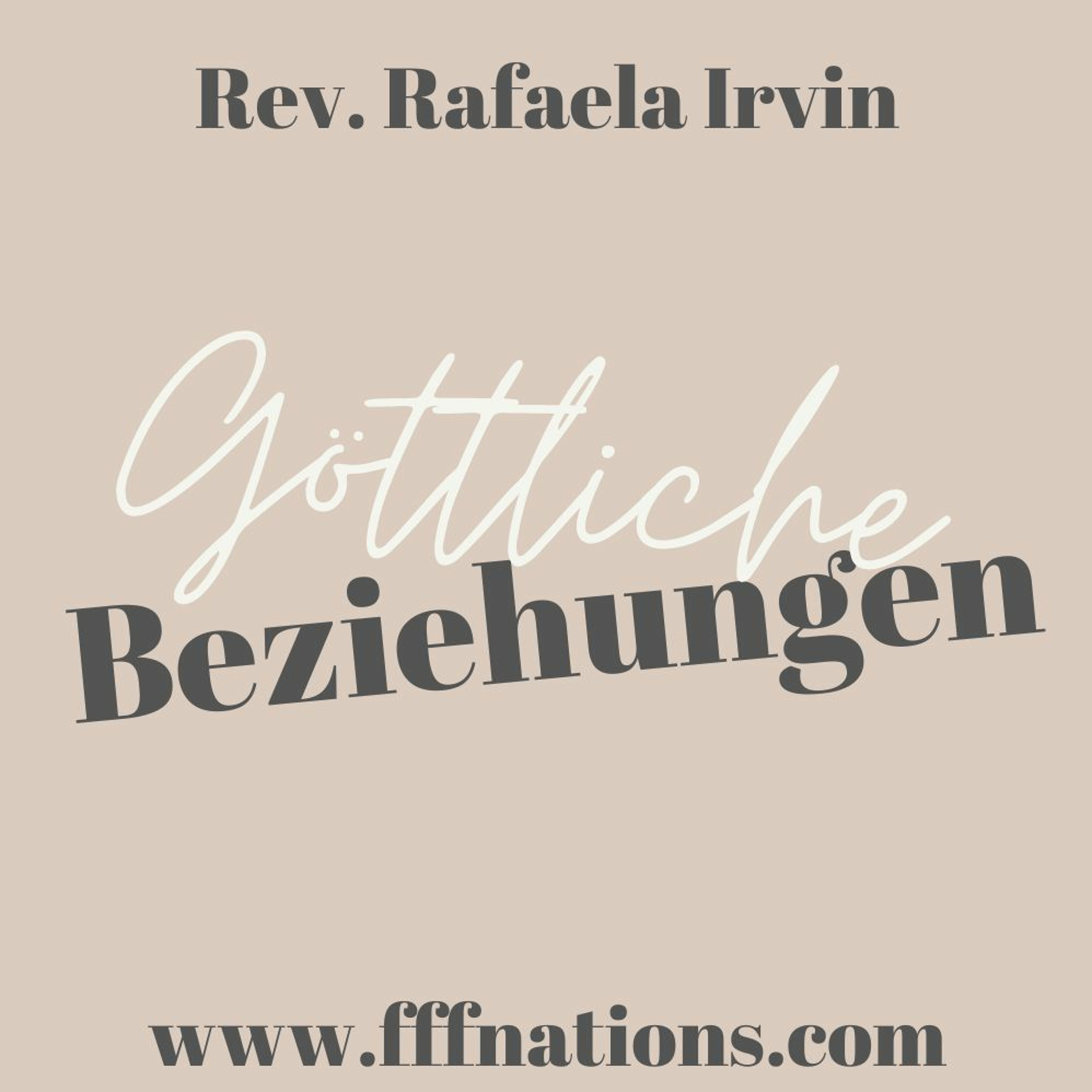 Göttliche Beziehungen - Rev. Rafaela Irvin