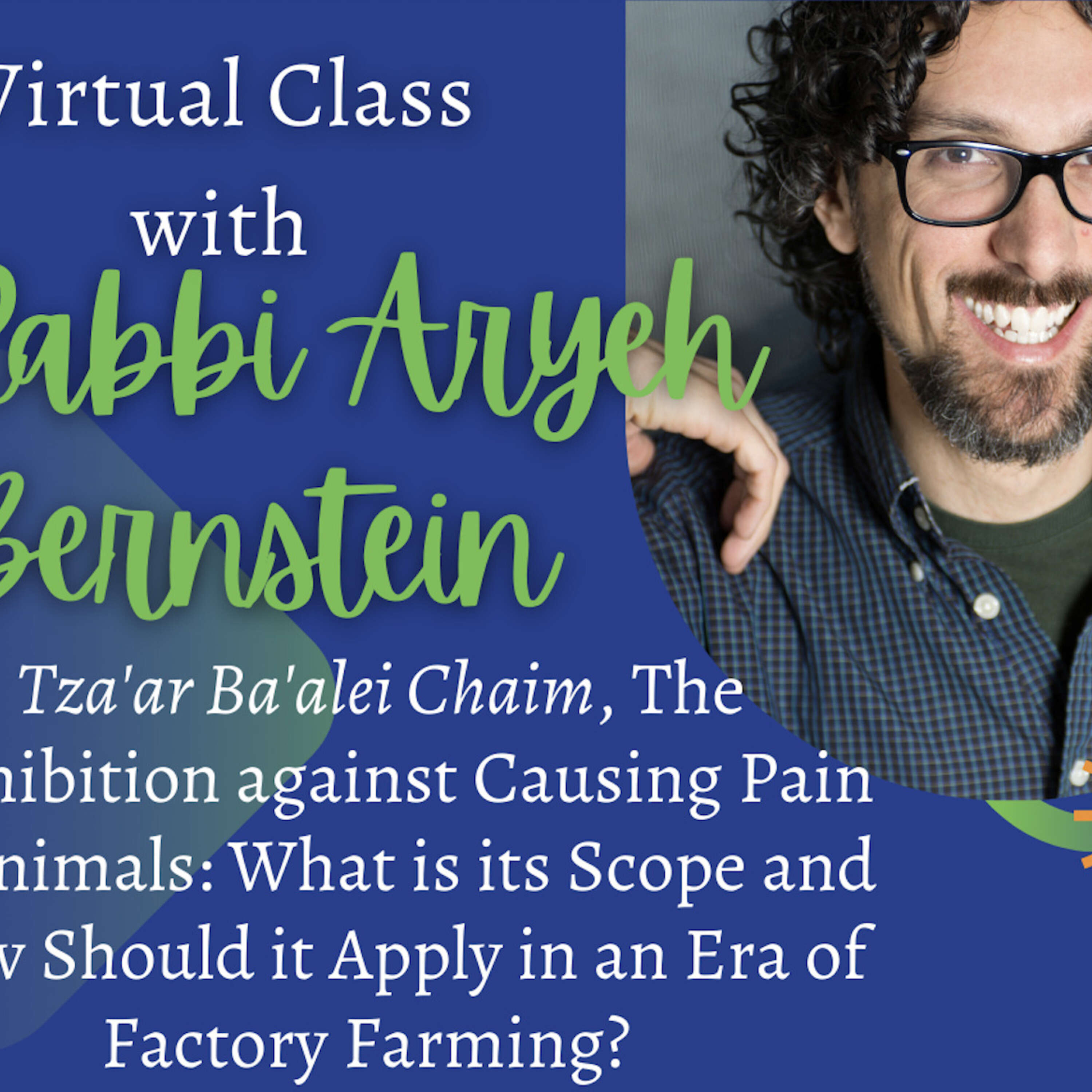 Tza'ar Ba'alei Chaim, The Prohibition Against Causing Pain To Animals with Rabbi Aryeh Bernstein