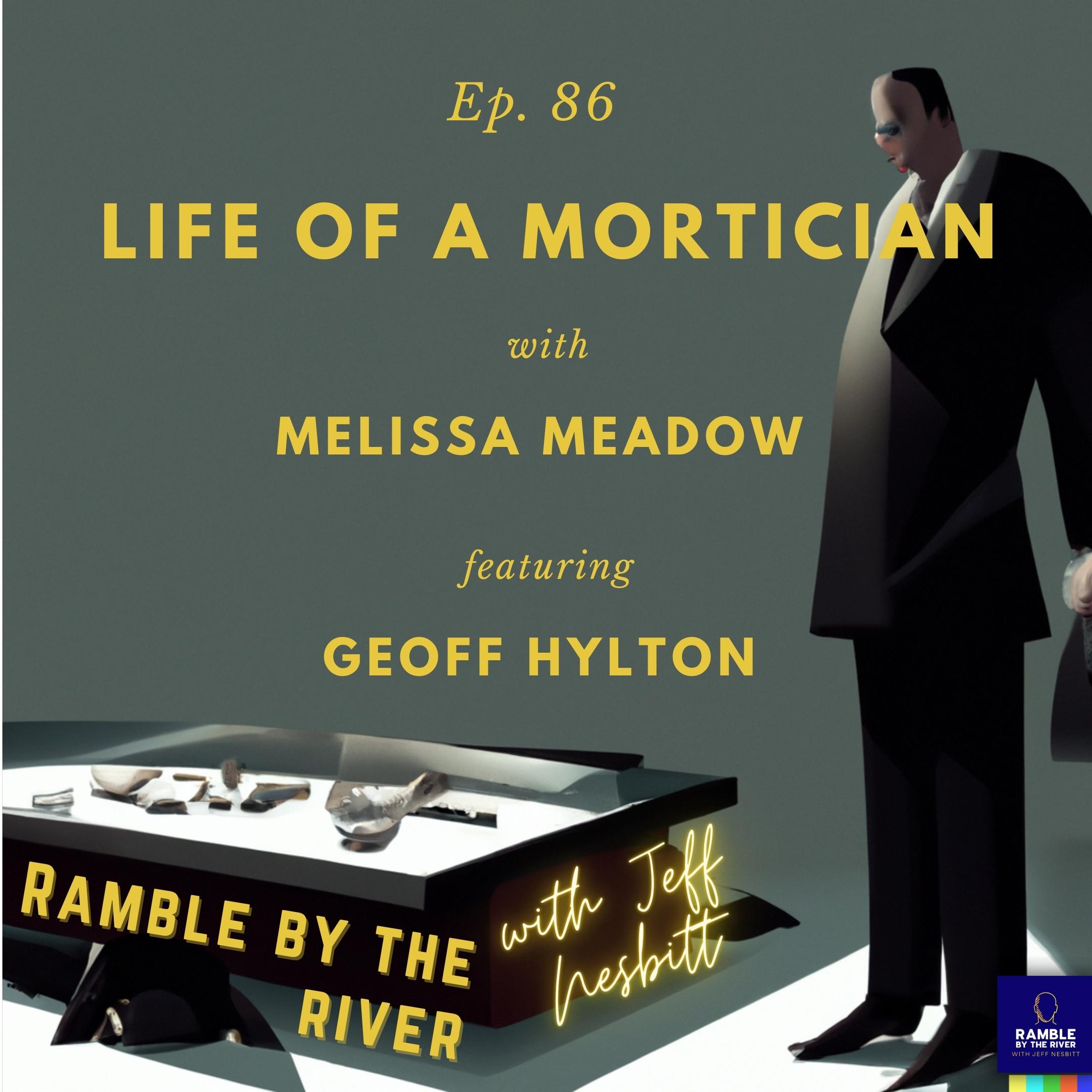 Life of a Mortician with Geoff Hylton and Melissa Meadow