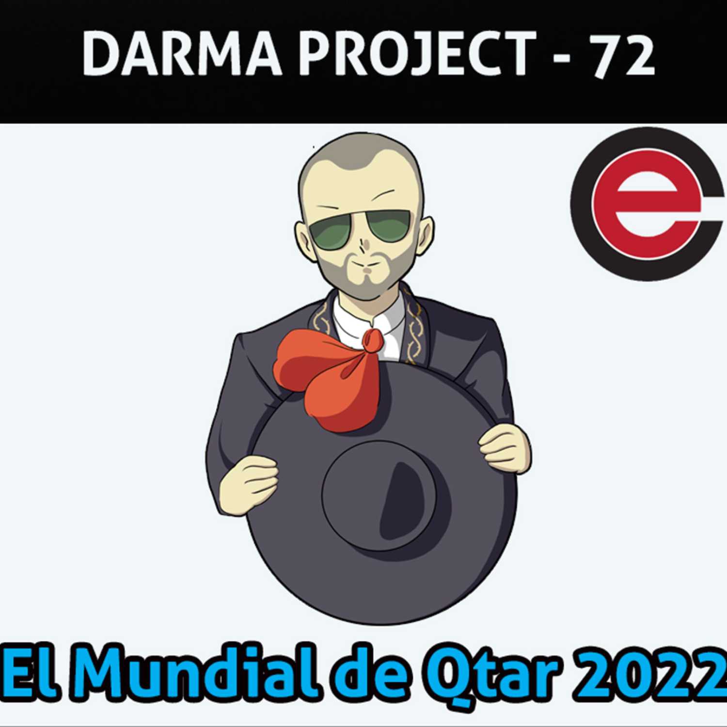 Ep71 Darma Project: El infame mundial de Qtar FIFA