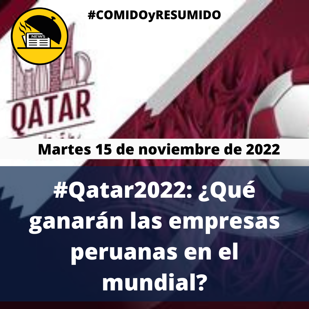 📰⚽️ #Qatar2022, ¿Qué ganarían las empresas peruanas en el mundial?