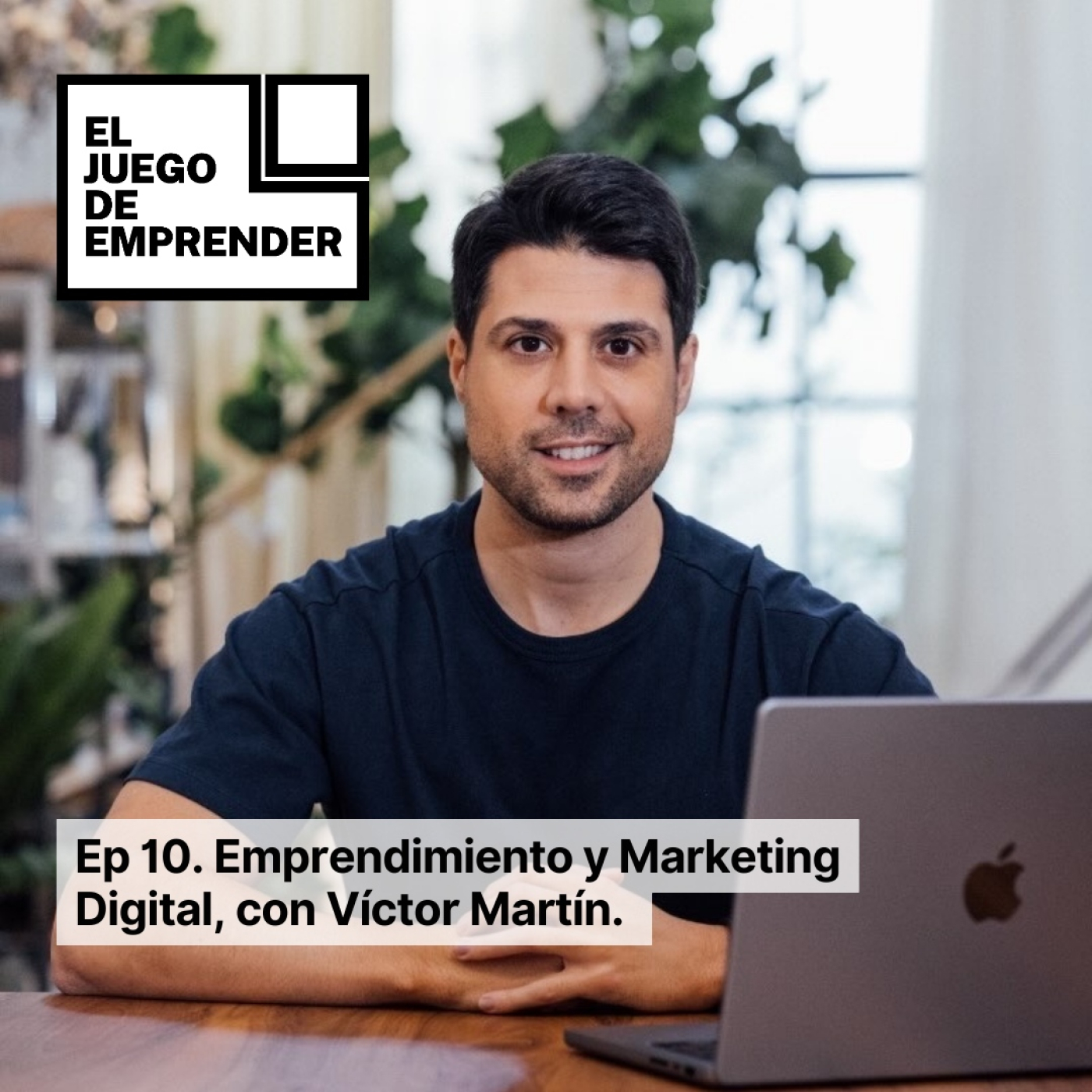 Ep 10. Emprendimiento y Marketing Digital, con Víctor Martín.