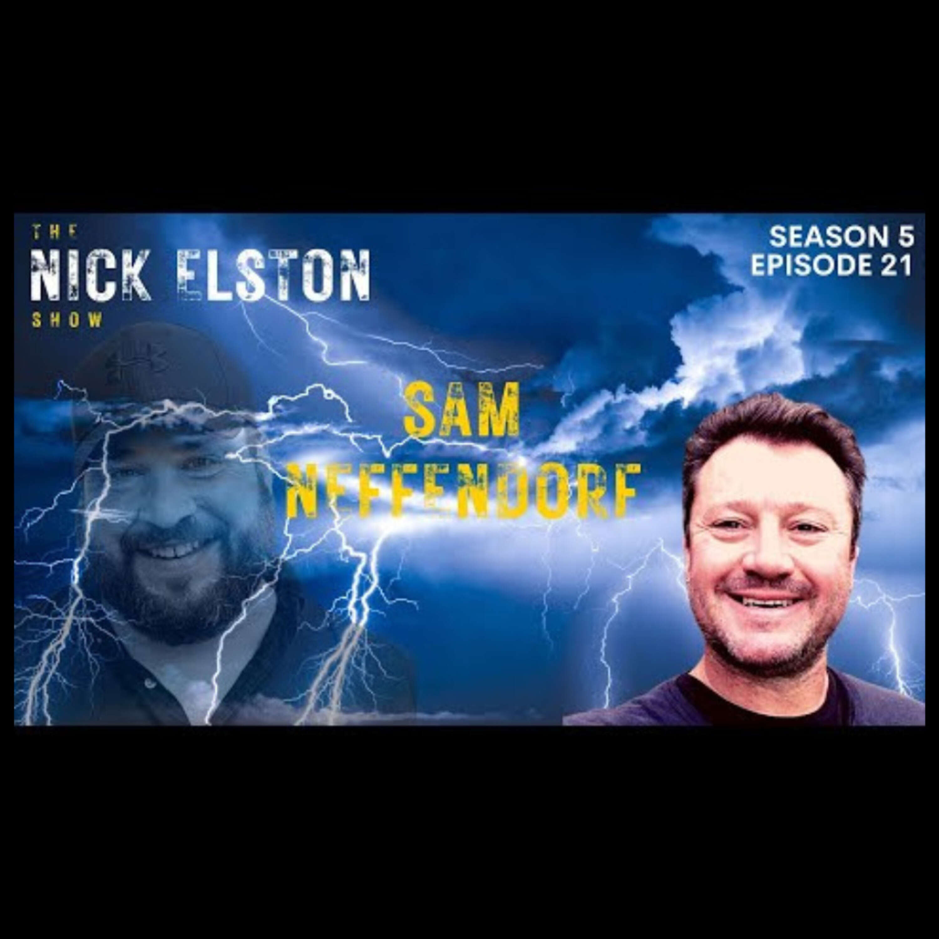 The Nick Elston Show - 5.0 - Episode 21 - Sam Neffendorf