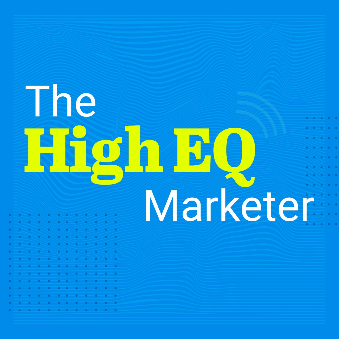 The High EQ Marketer 