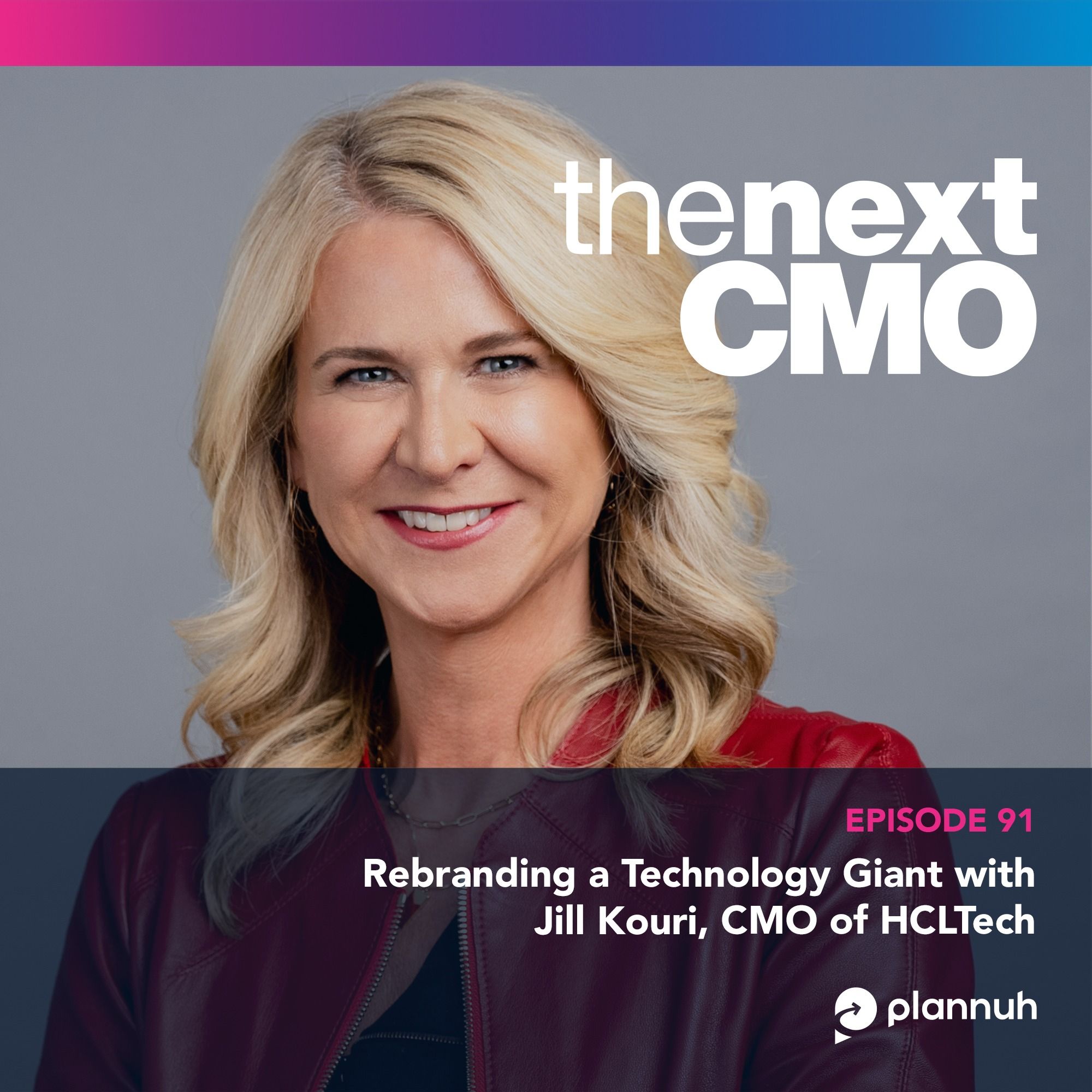 Rebranding a Technology Giant with Jill Kouri, CMO of HCLTech