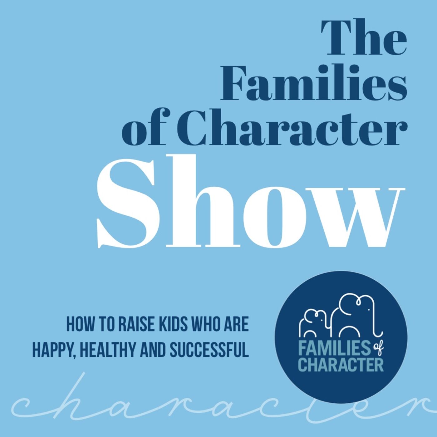 The Families of Character Show 