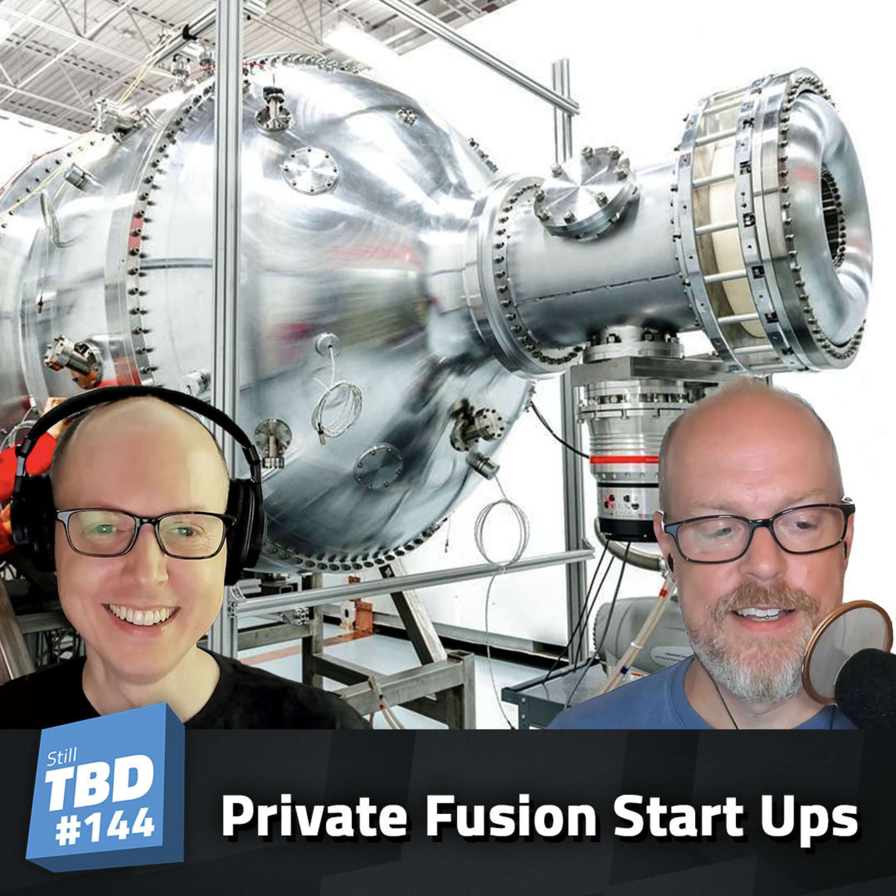 144: Gone Fusion - Exciting Fusion Energy Startups