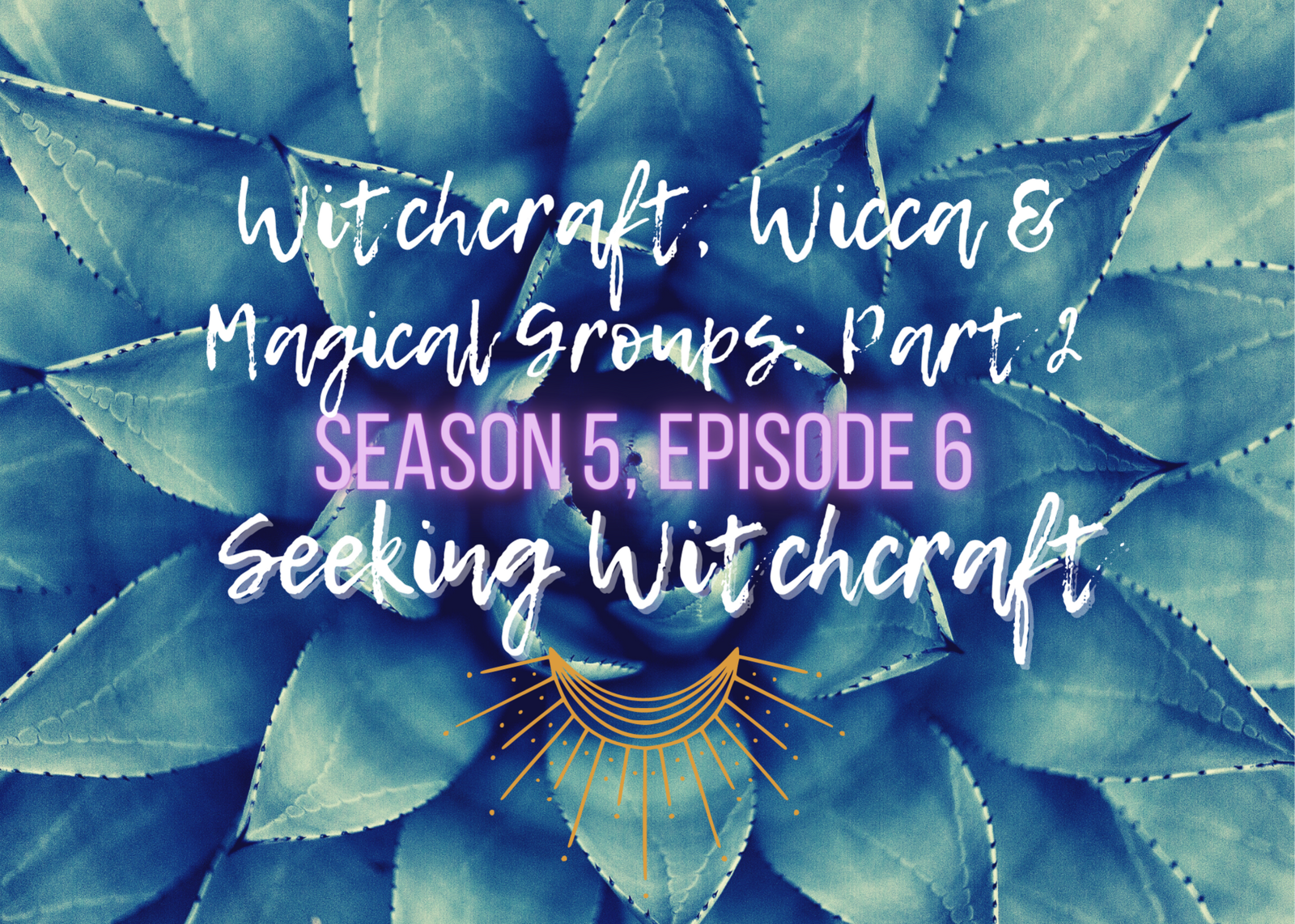 Witchcraft, Wicca & Magical Groups: Part 2