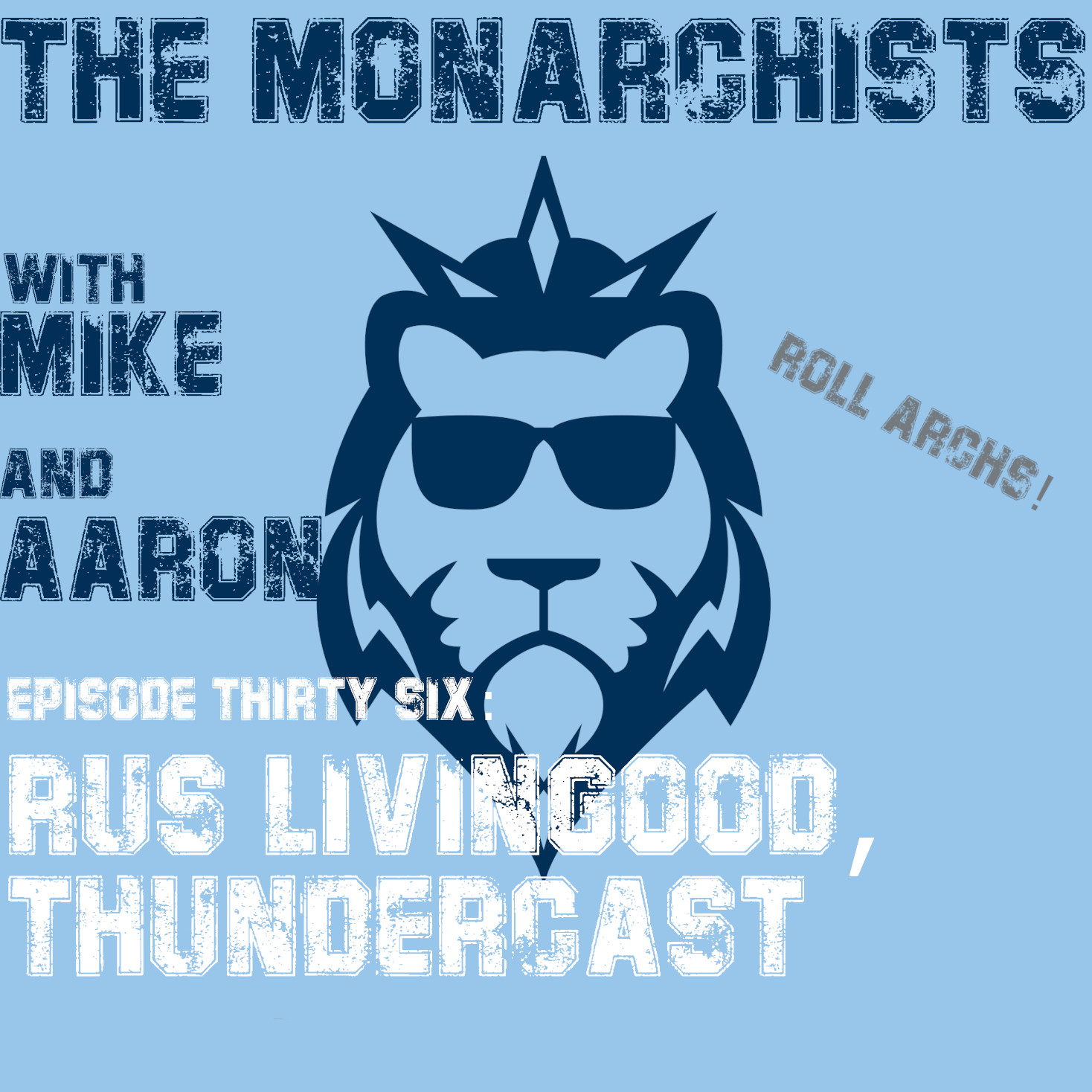 The Monarchists - Episode 36 - Rus Livingood of Thundercast