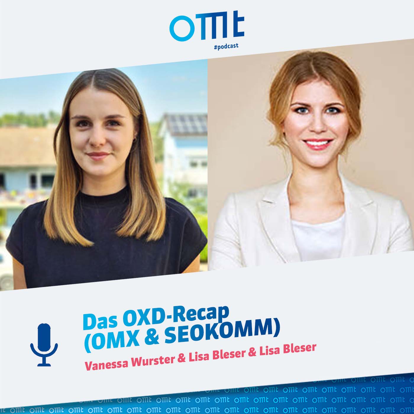 Das OXD-Recap (OMX & SEOKOMM) (Vanessa Wurster und Lisa Bleser) | OMT-Podcast #163