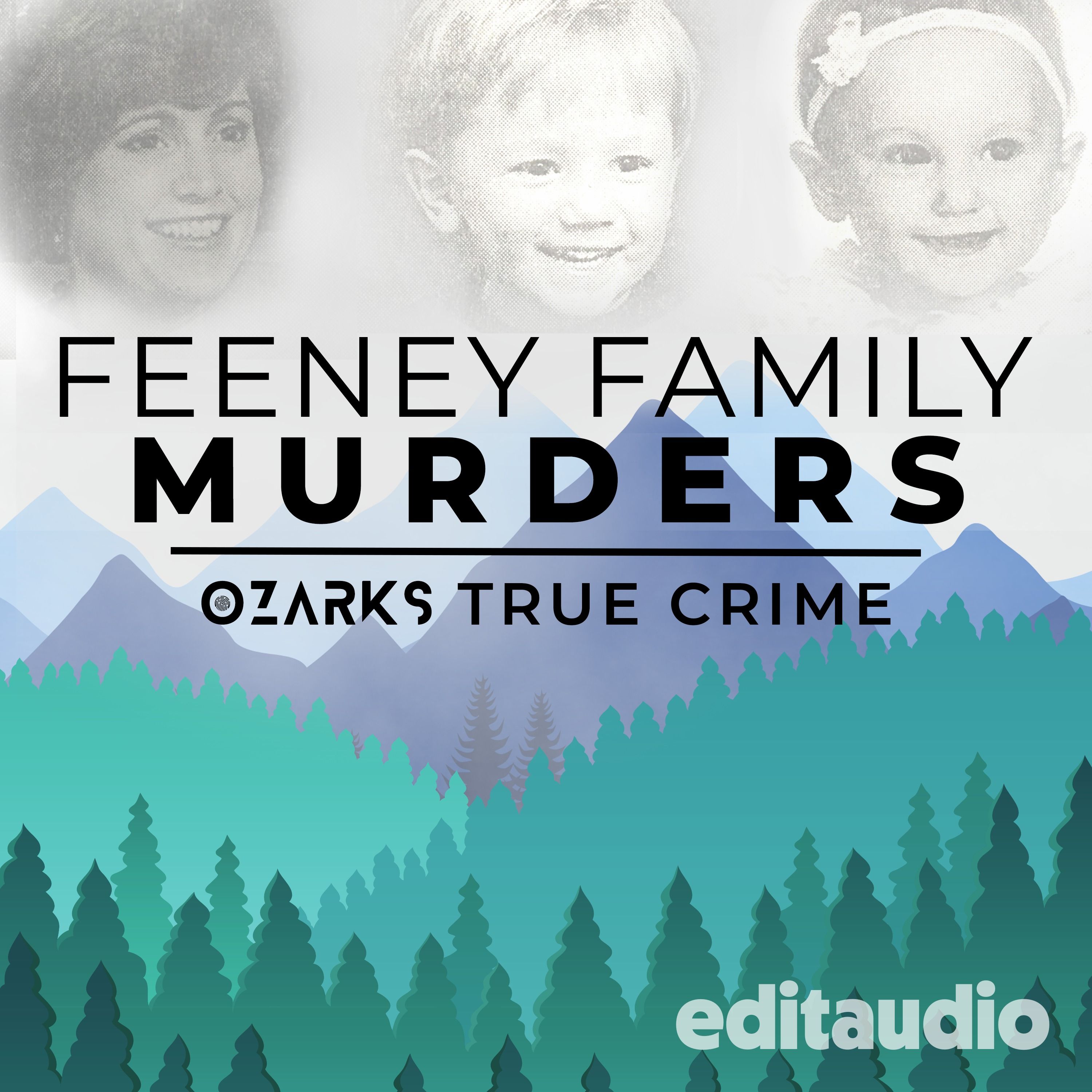 The Feeney Family Murders Ep. 1: A Triple Homicide In The Ozarks