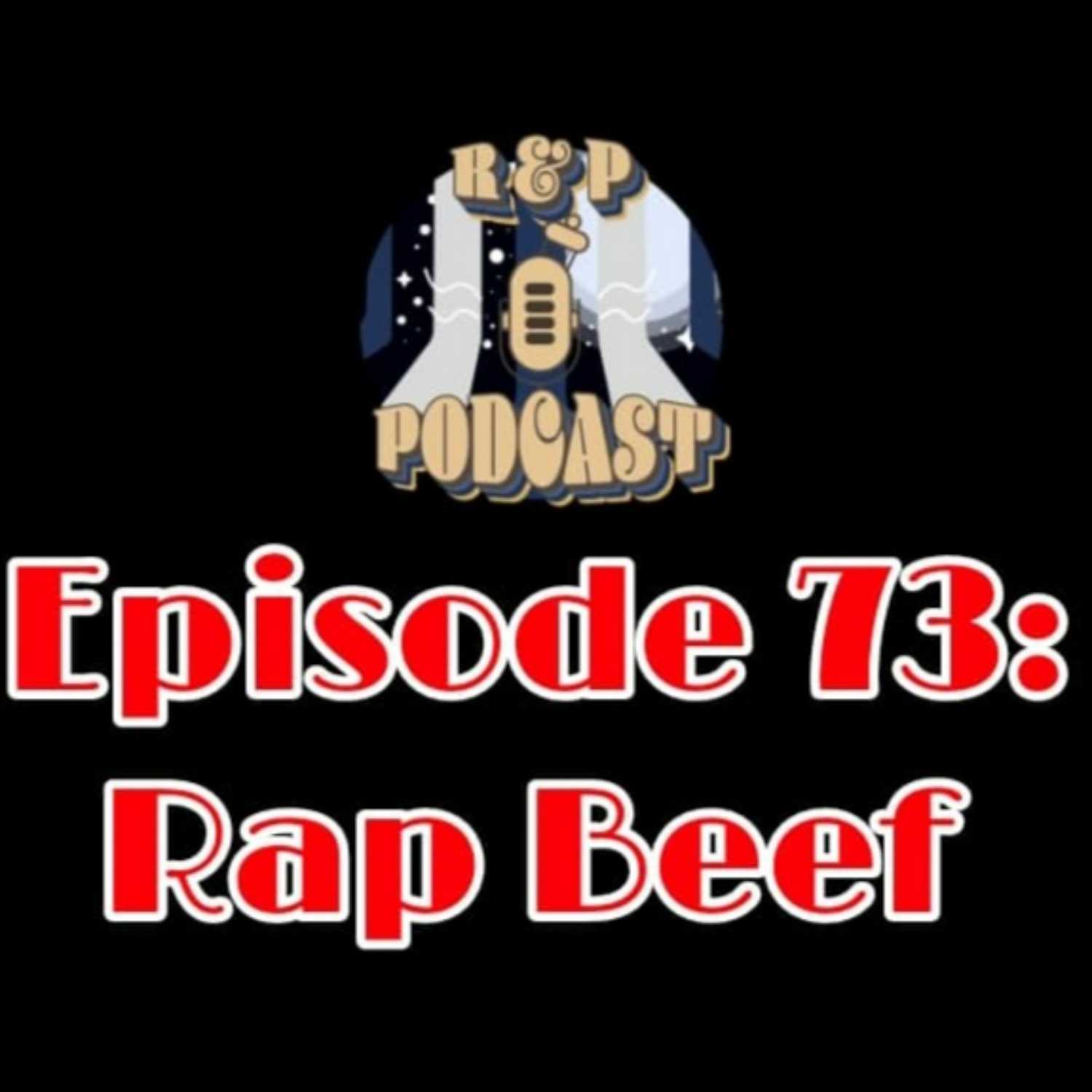 EP 73: Rap Beef