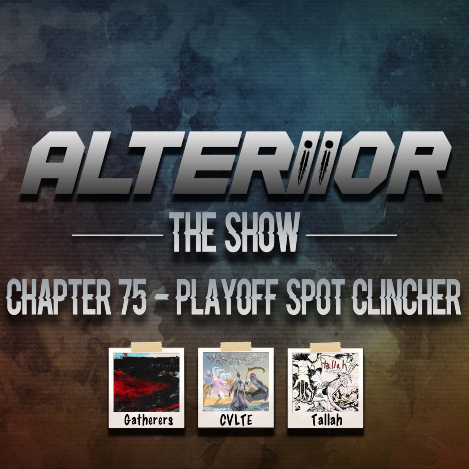 Chapter 75 - Playoff Spot Clincher (Gatherers, CVLTE, Tallah)