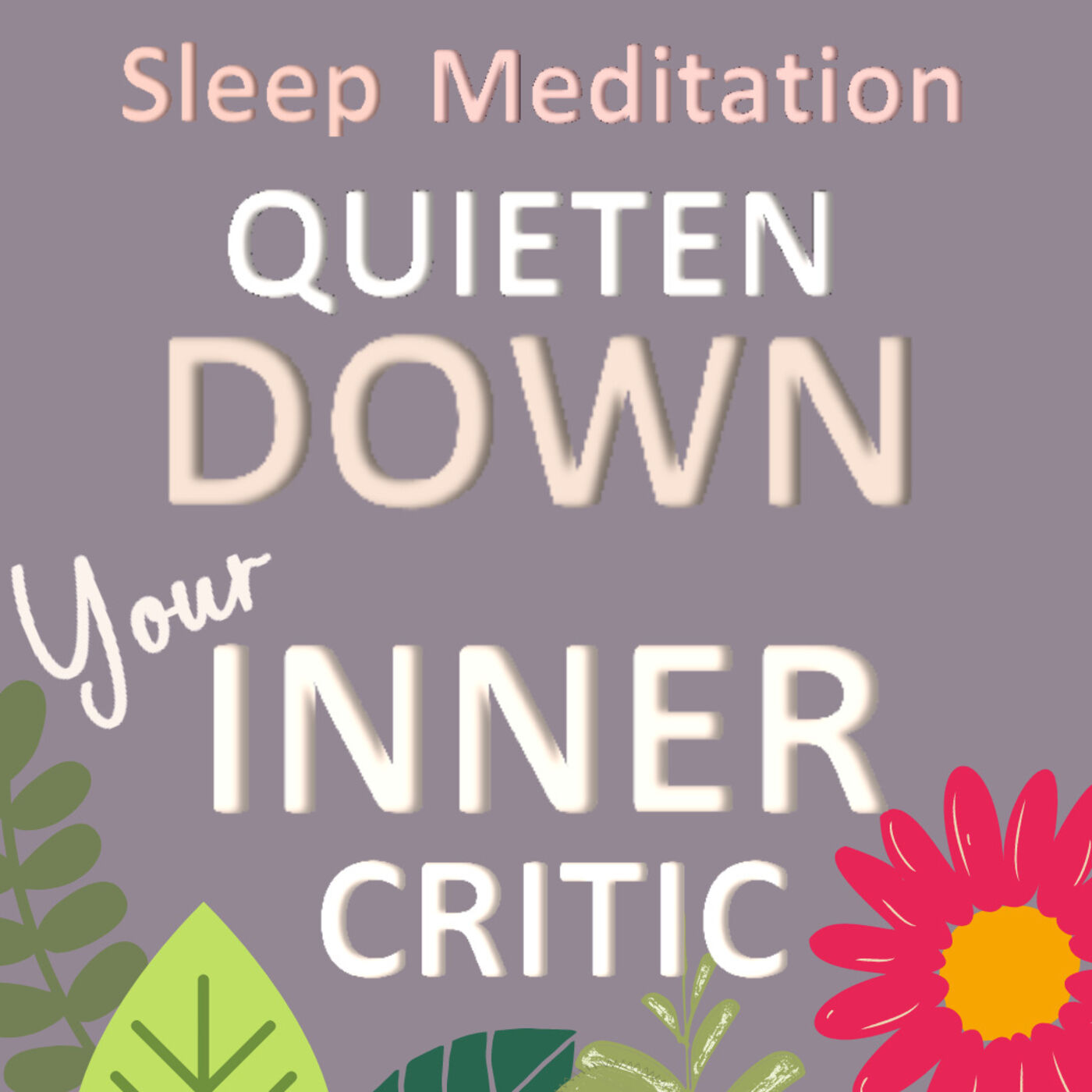 SHUT UP Your Inner Critic SLEEP MEDITATION with Female English Voice