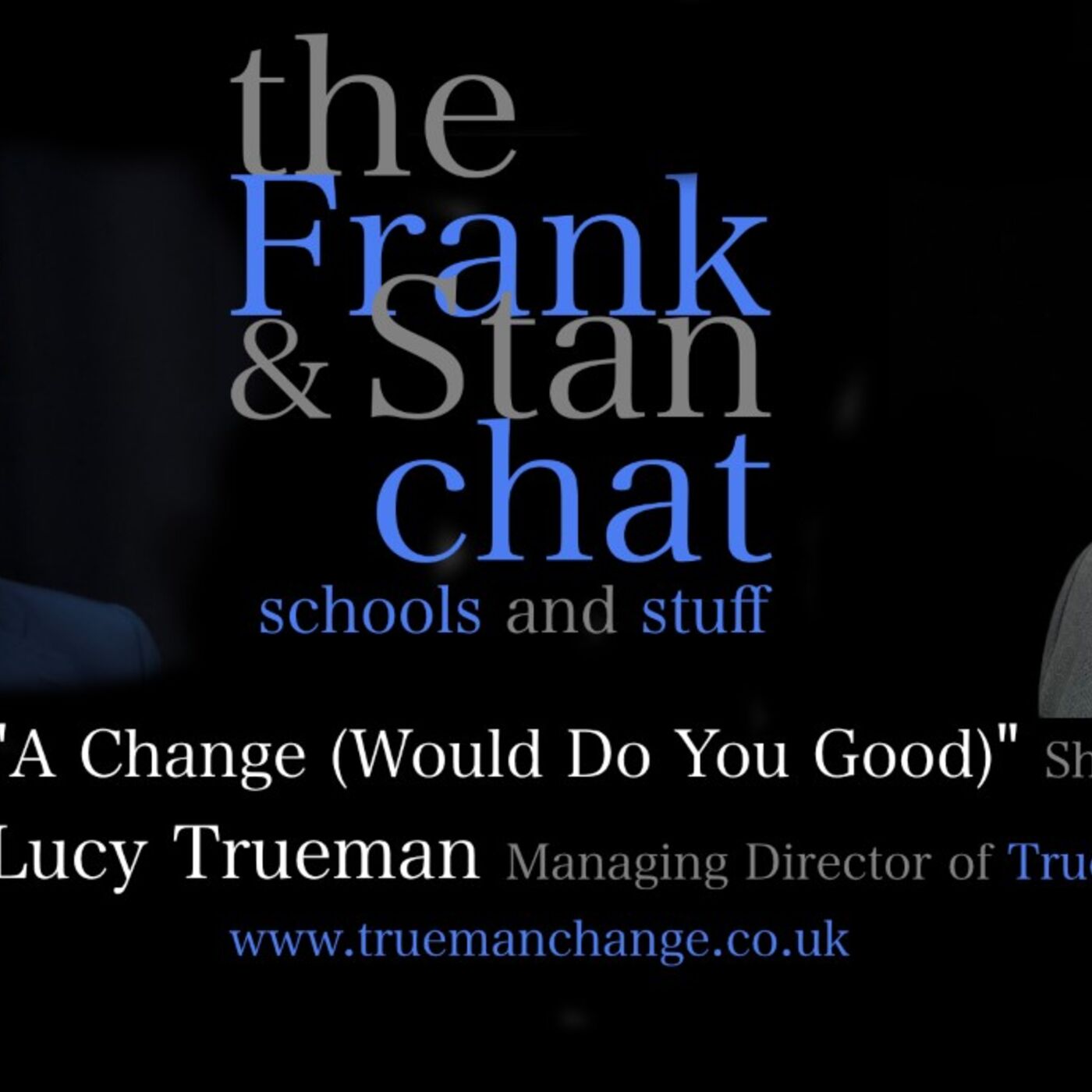 Frank and Stan Chat No.127: The Lucy Trueman Returns Again Edition