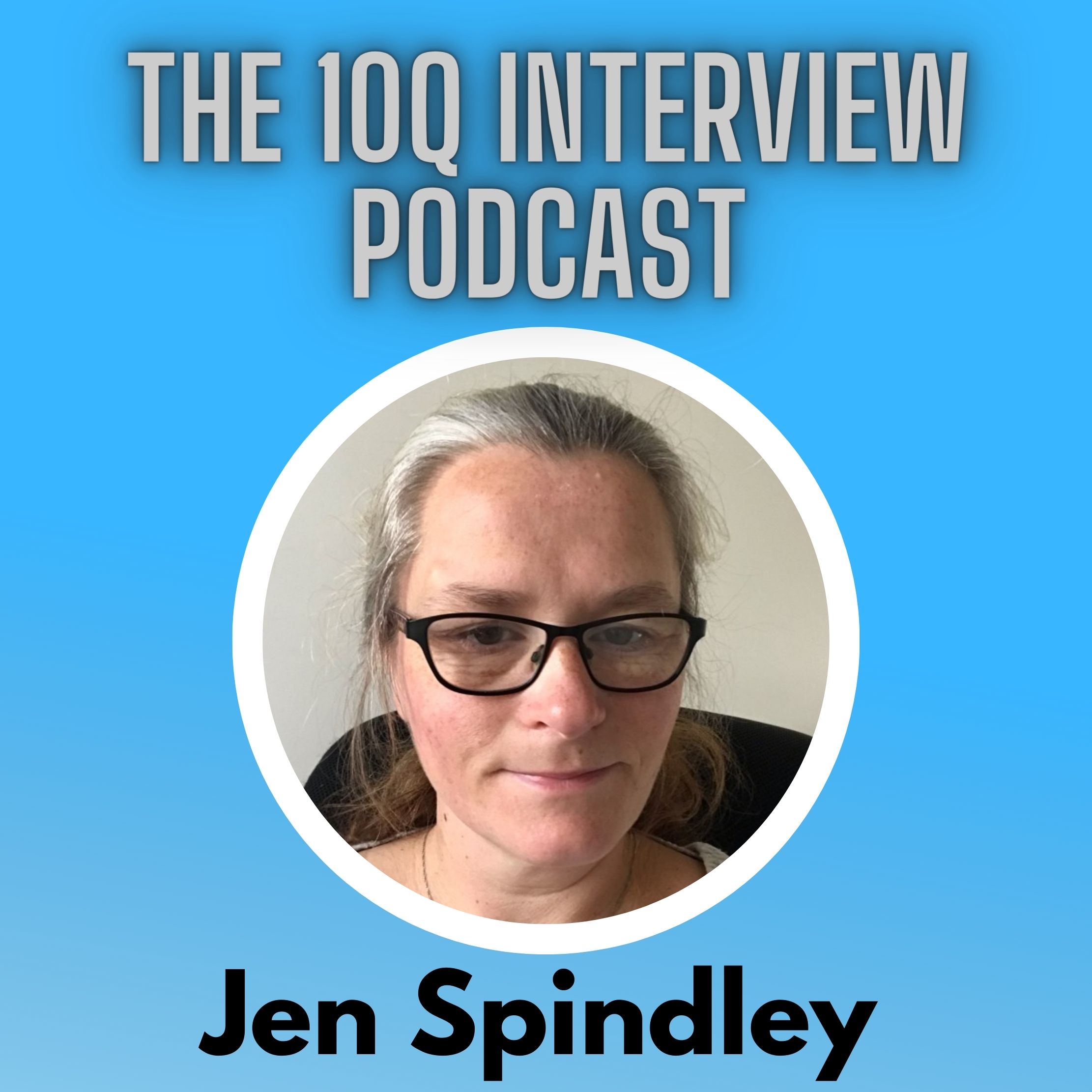 Jen Spindley | 10q Interview